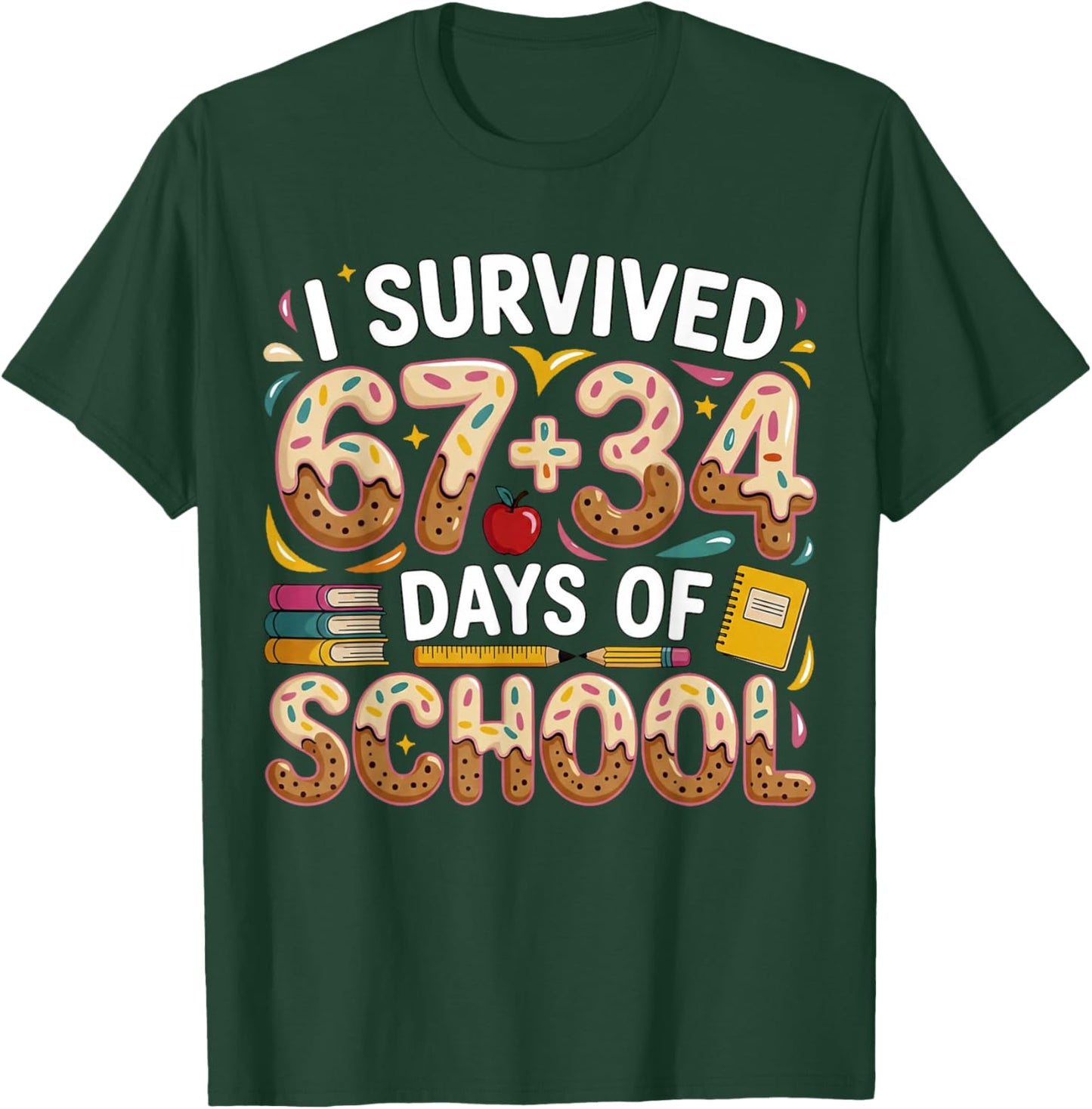 I Survived 67+34 Days of School Teacher 101 Days of School T-Shirt - T-Shirt | Forest