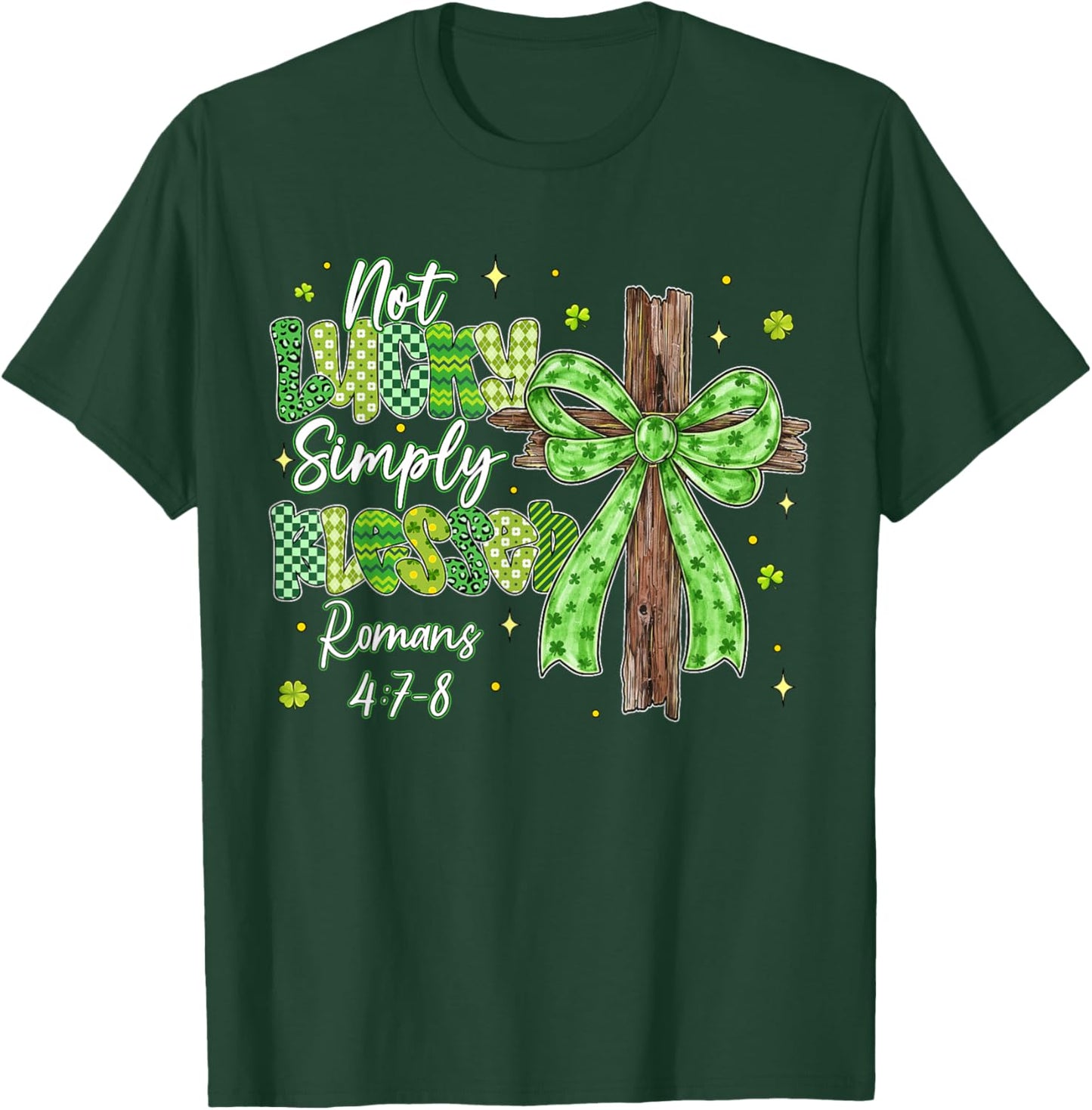 Not Lucky Simply Blessed Christian Shamrocks St Patricks Day T-Shirt - T-Shirt | Forest