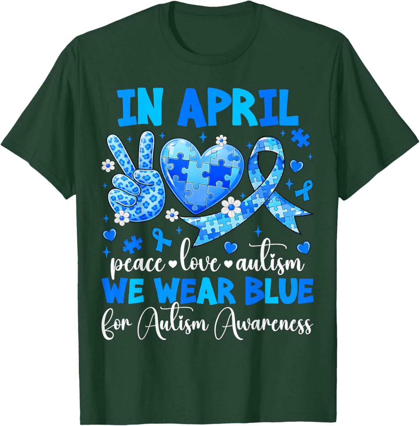 in April We Wear Blue Autism Awareness Men Women Kids Autism T-Shirt - T-Shirt | Forest