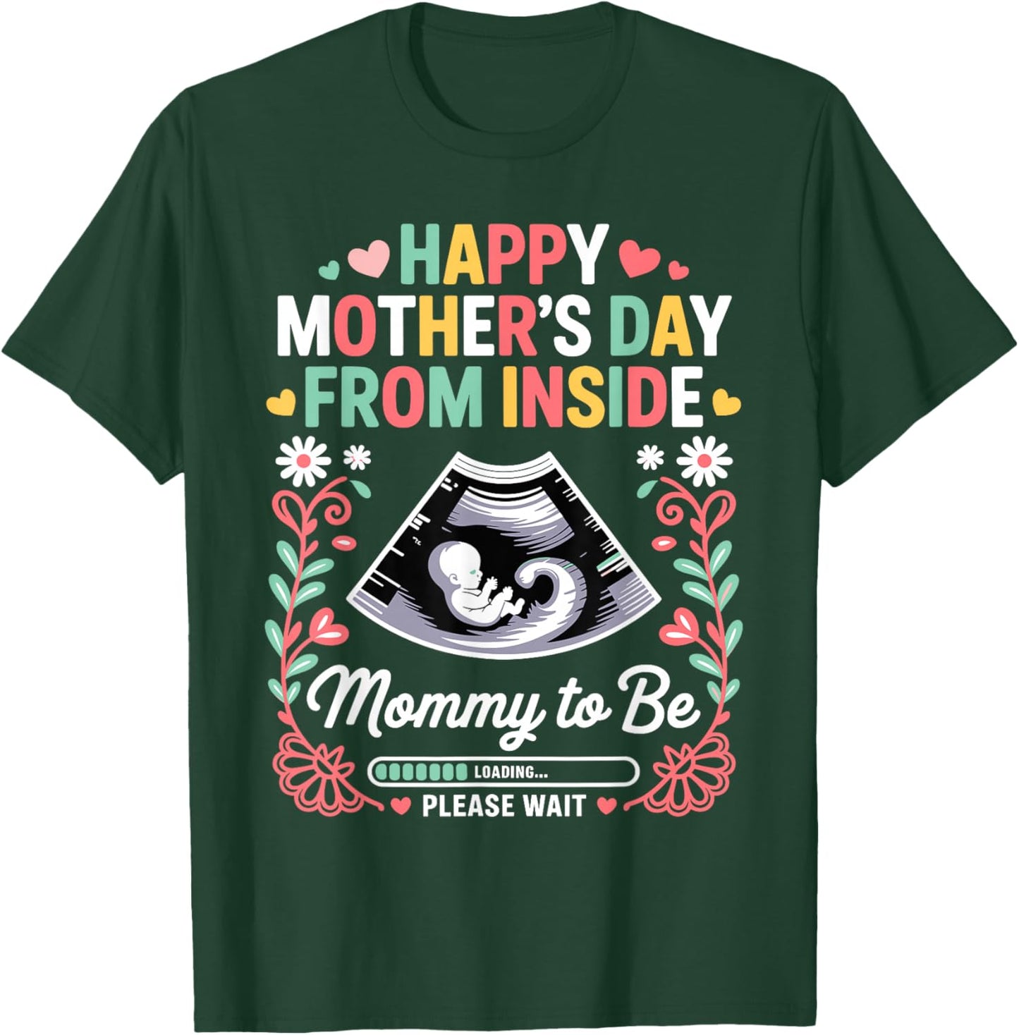 Happy Mothers Day from Inside Mommy to-Be Loading Progress T-Shirt - T-Shirt | Forest