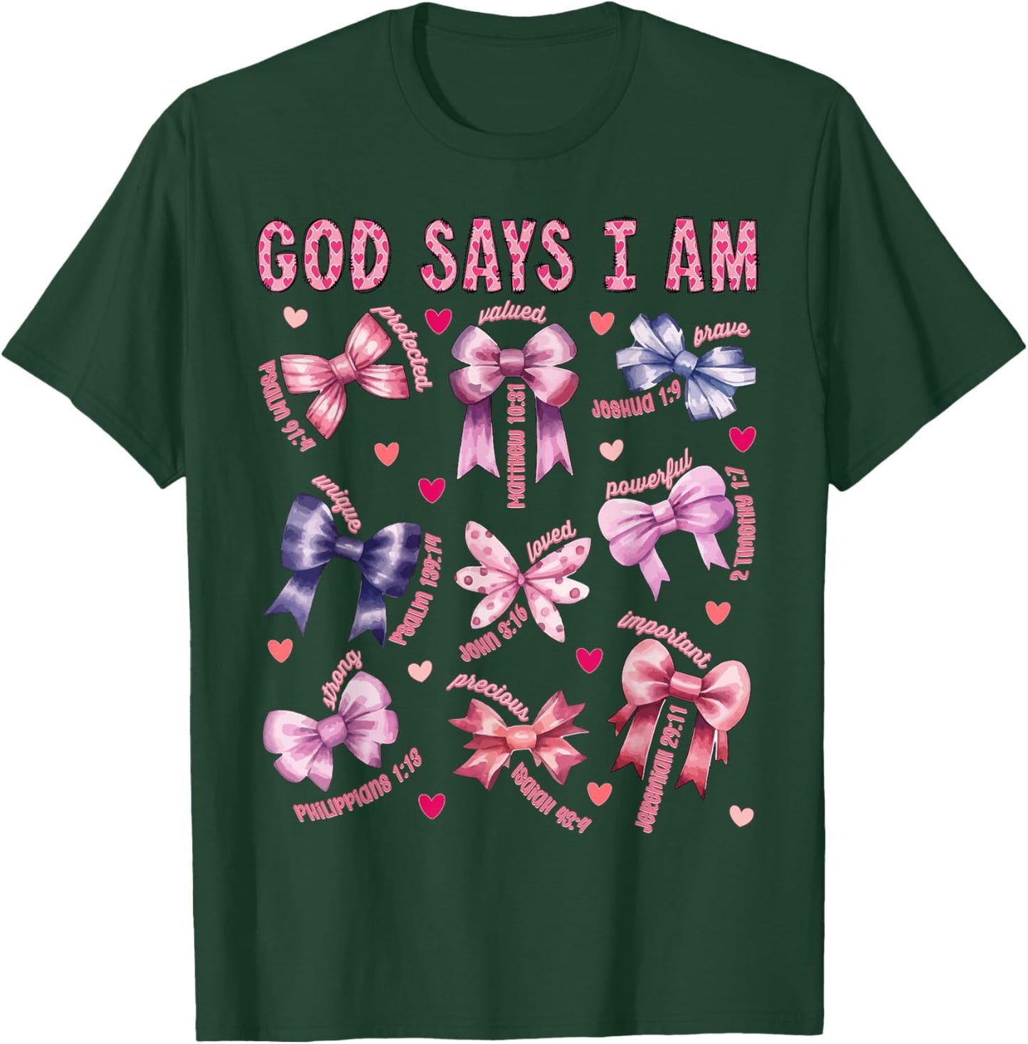 Bow God Say I Am Christian Girl Teen Women Bible Verse Jesus T-Shirt - T-Shirt | Forest