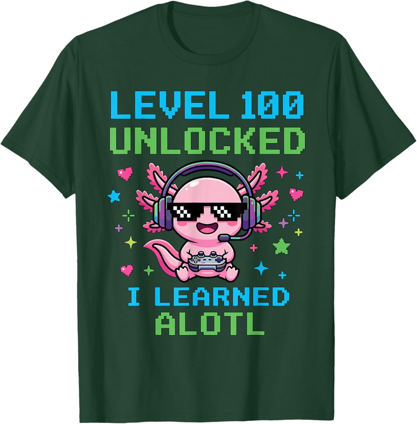 Level 100 Unlocked I Learned Alotl Funny Cool Gaming Axolotl T-Shirt - T-Shirt | Forest