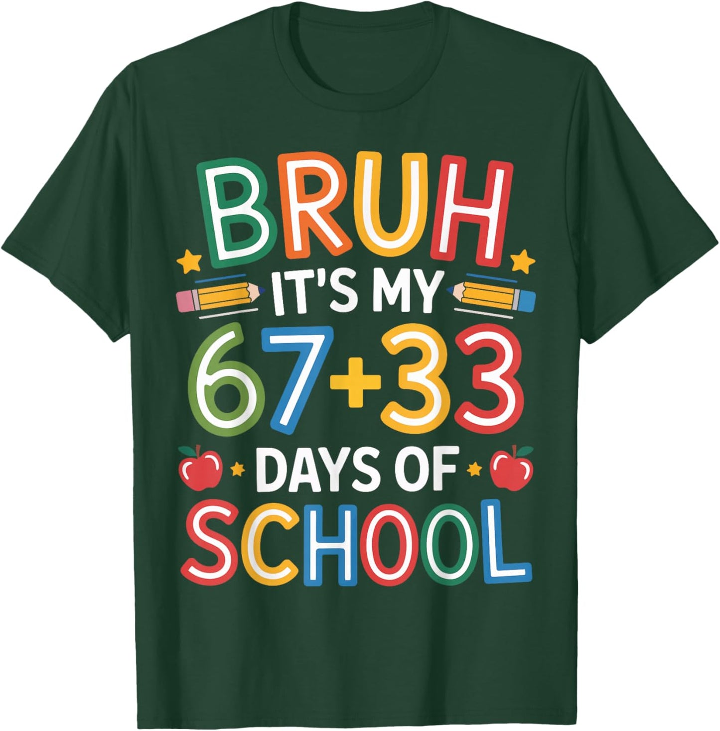 Bruh Its My 67 33 Days of School Funny Kids 100th Day T-Shirt - T-Shirt | Forest
