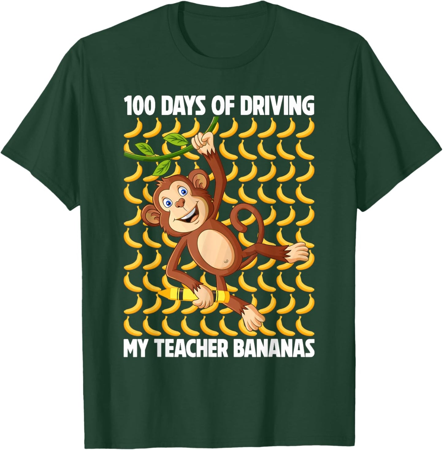 100 Days of Driving My Teacher Bananas 100th Day of School T-Shirt - T-Shirt | Forest