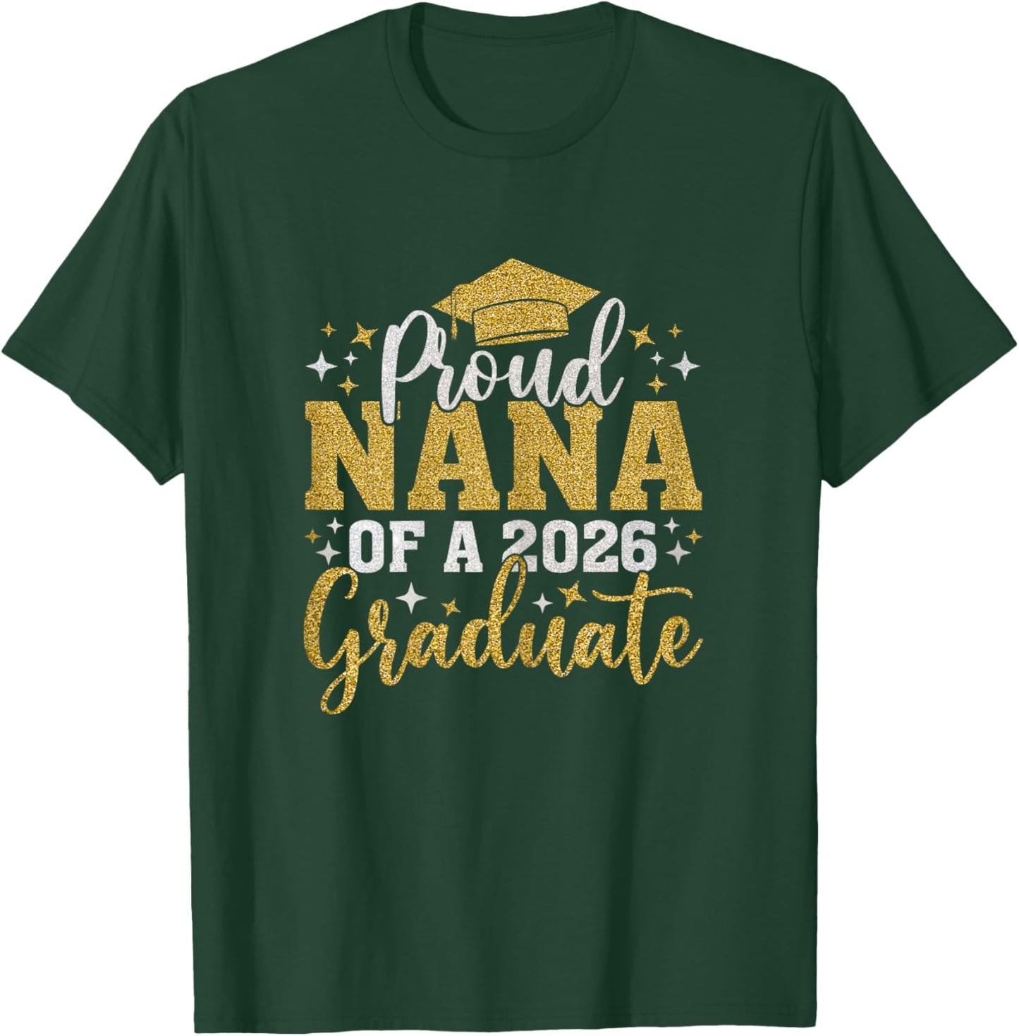 Nana Senior 2026 Proud Nana of A Class of 2026 Graduate T-Shirt - T-Shirt | Forest