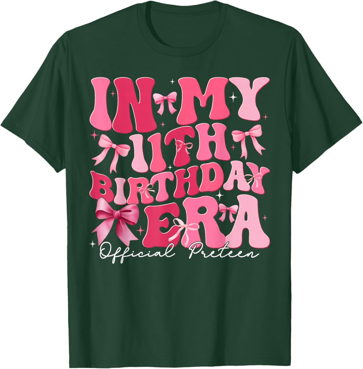 in My 11th Birthday Era Coquette Bow Official Preteen Girl T-Shirt - T-Shirt | Forest