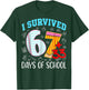 67 I Survived 100 Days of School 6 7 100th Days Kid Students T-Shirt - T-Shirt | Forest