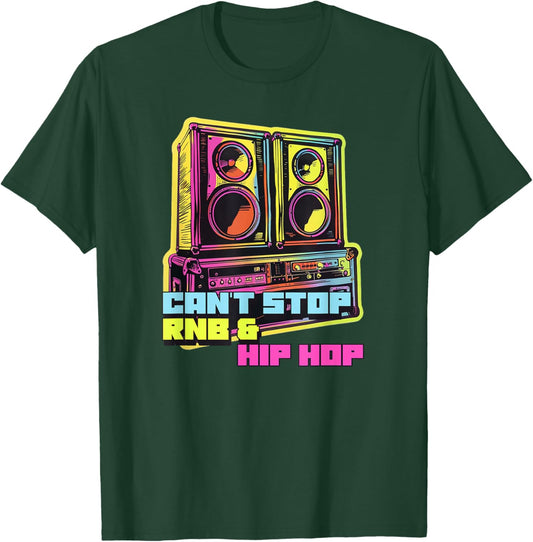 Can't Stop RNB & Hip Hop (Rap Music Statement) T-Shirt - T-Shirt | Forest