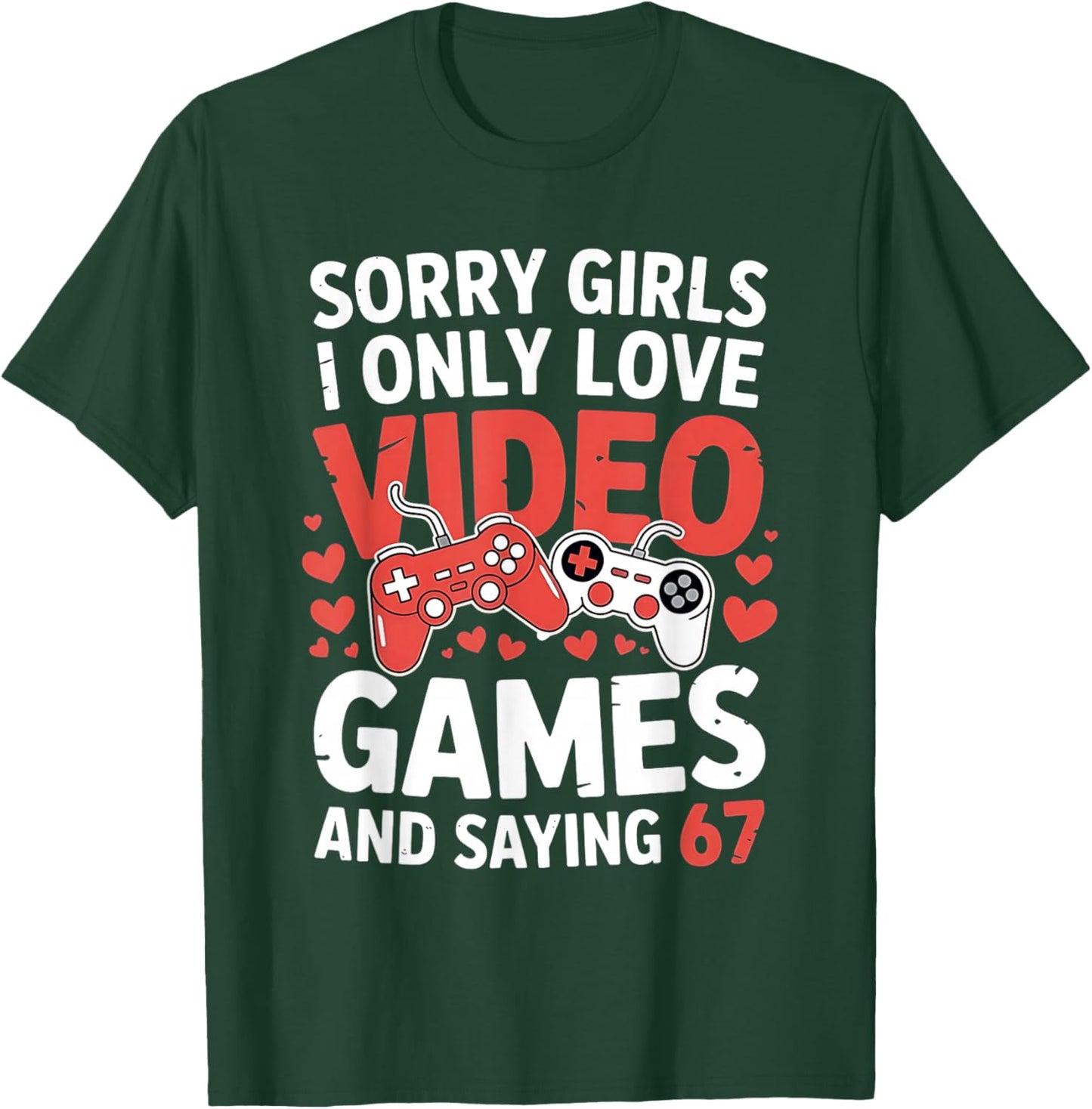 67 Six Seven Video Games Valentine's Day 6 7 Meme Boys Gamer T-Shirt - T-Shirt | Forest