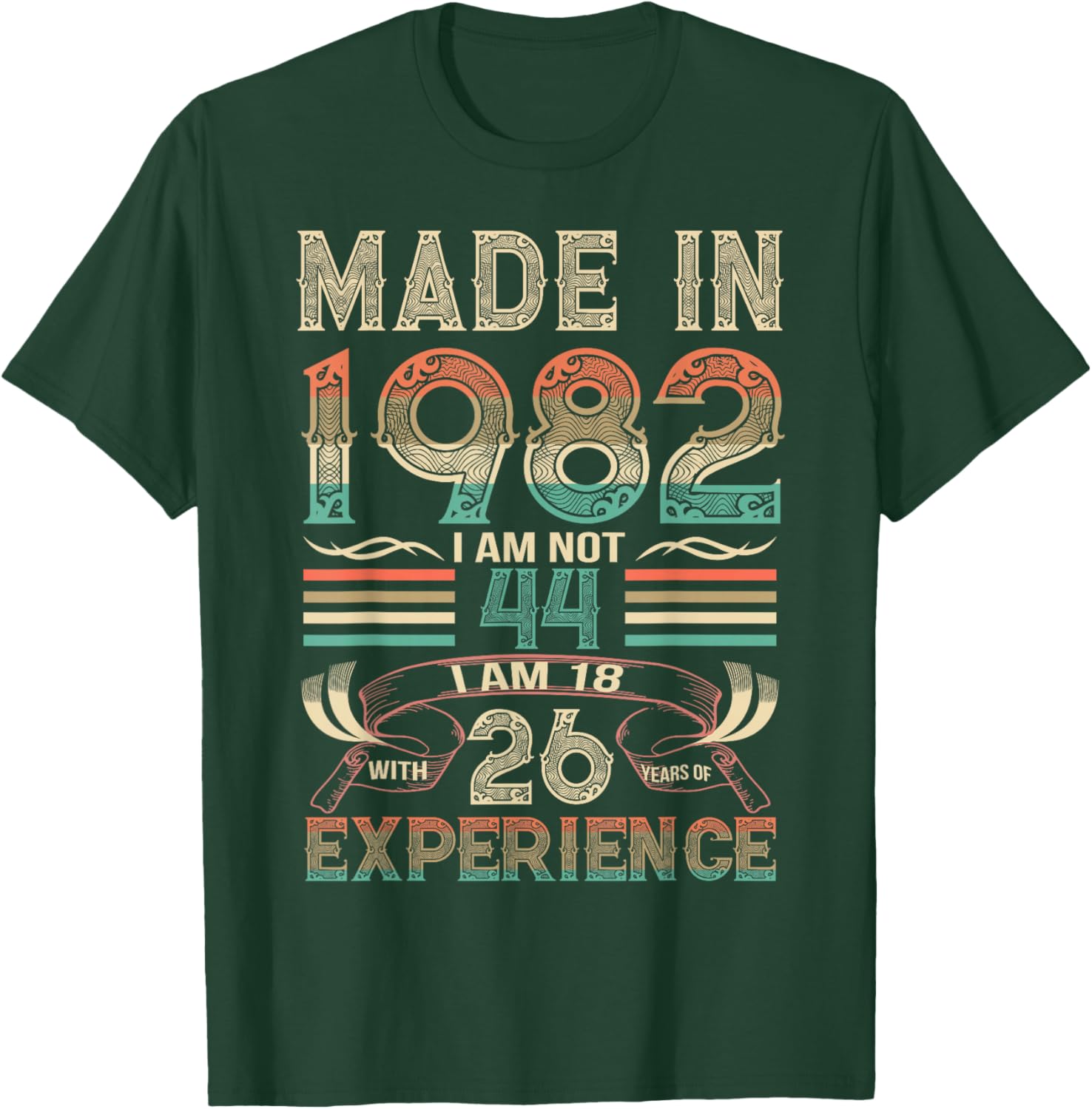 Made in 1982 I'm Not 44th Birthday Experience Vintage Retro T-Shirt - T-Shirt | Forest