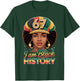 I Am Black History 67 Afro Woman African American Pride T-Shirt - T-Shirt | Forest