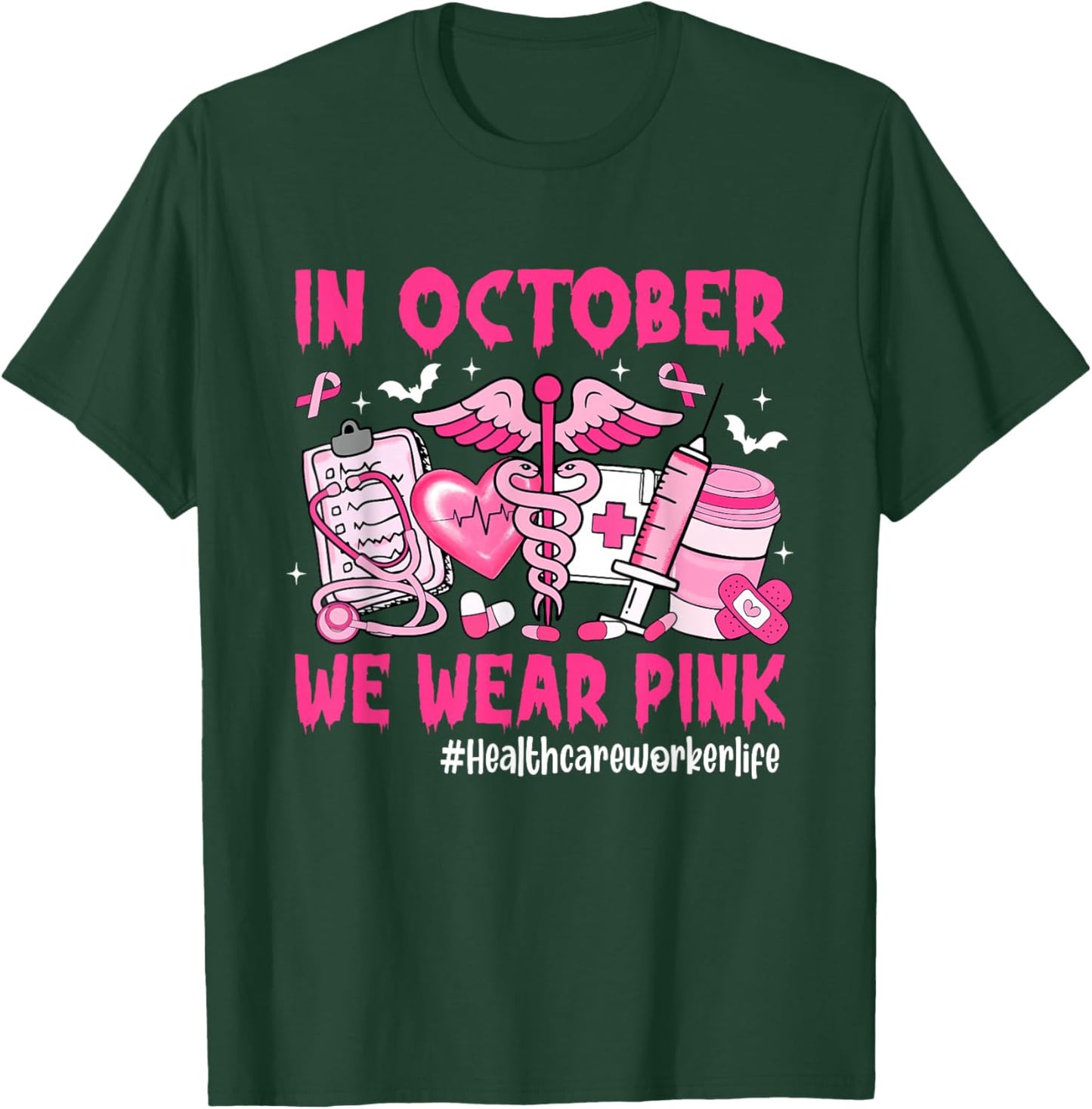 in October We Wear Pink Healthcare Worker Life Breast Cancer T-Shirt - T-Shirt | Forest