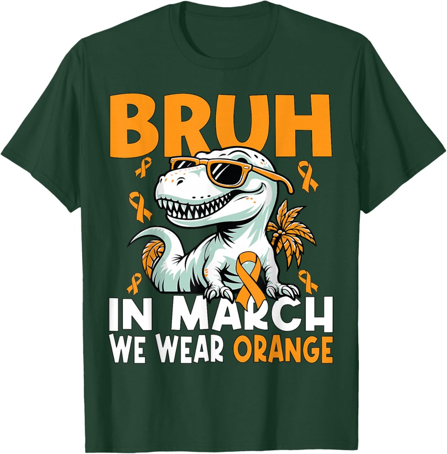 Bruh in March We Wear Orange Ms Multiple Sclerosis Awareness T-Shirt - T-Shirt | Forest