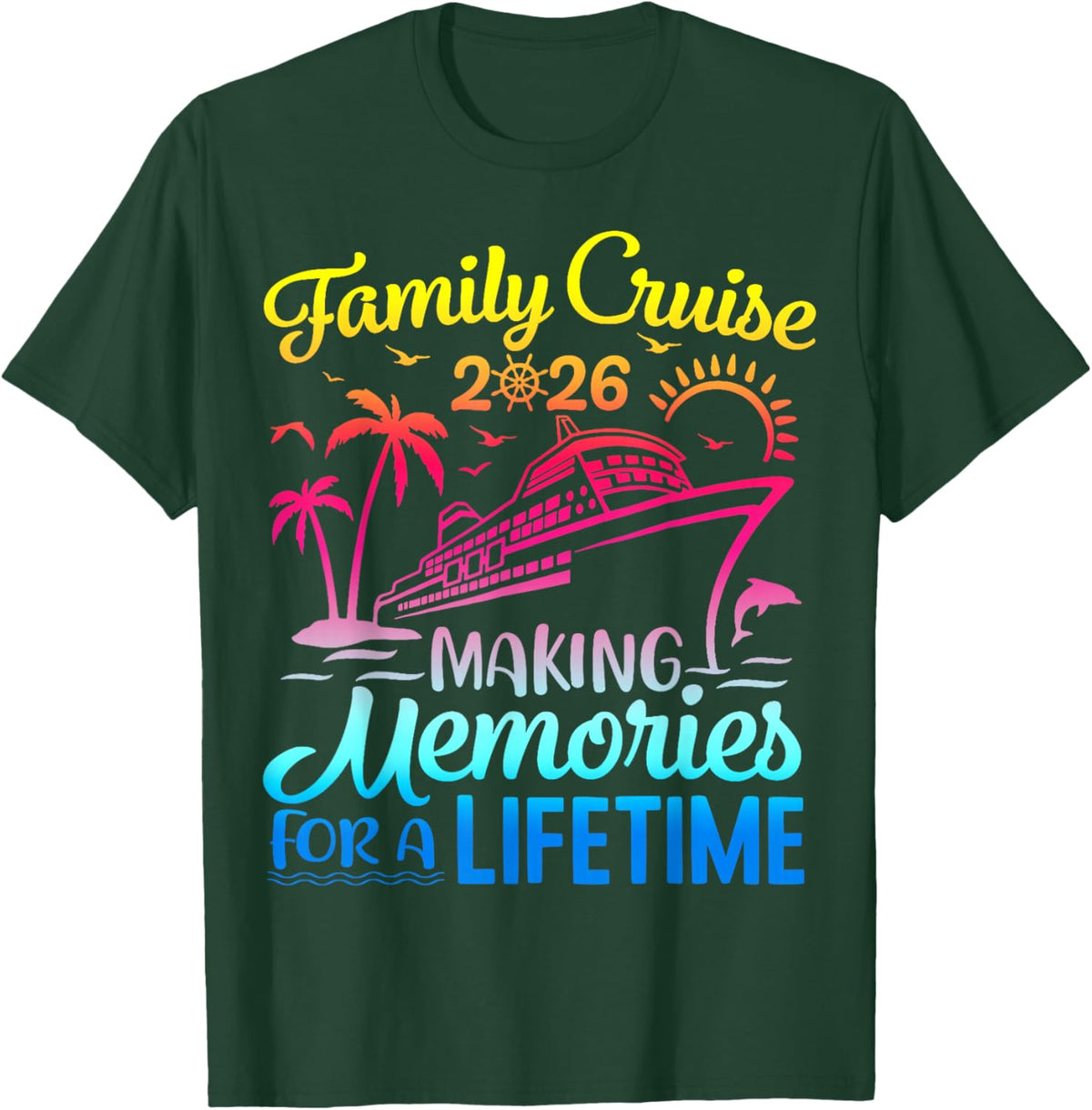 Family Cruise 2026 Making Memories Together Matching Group T-Shirt - T-Shirt | Forest