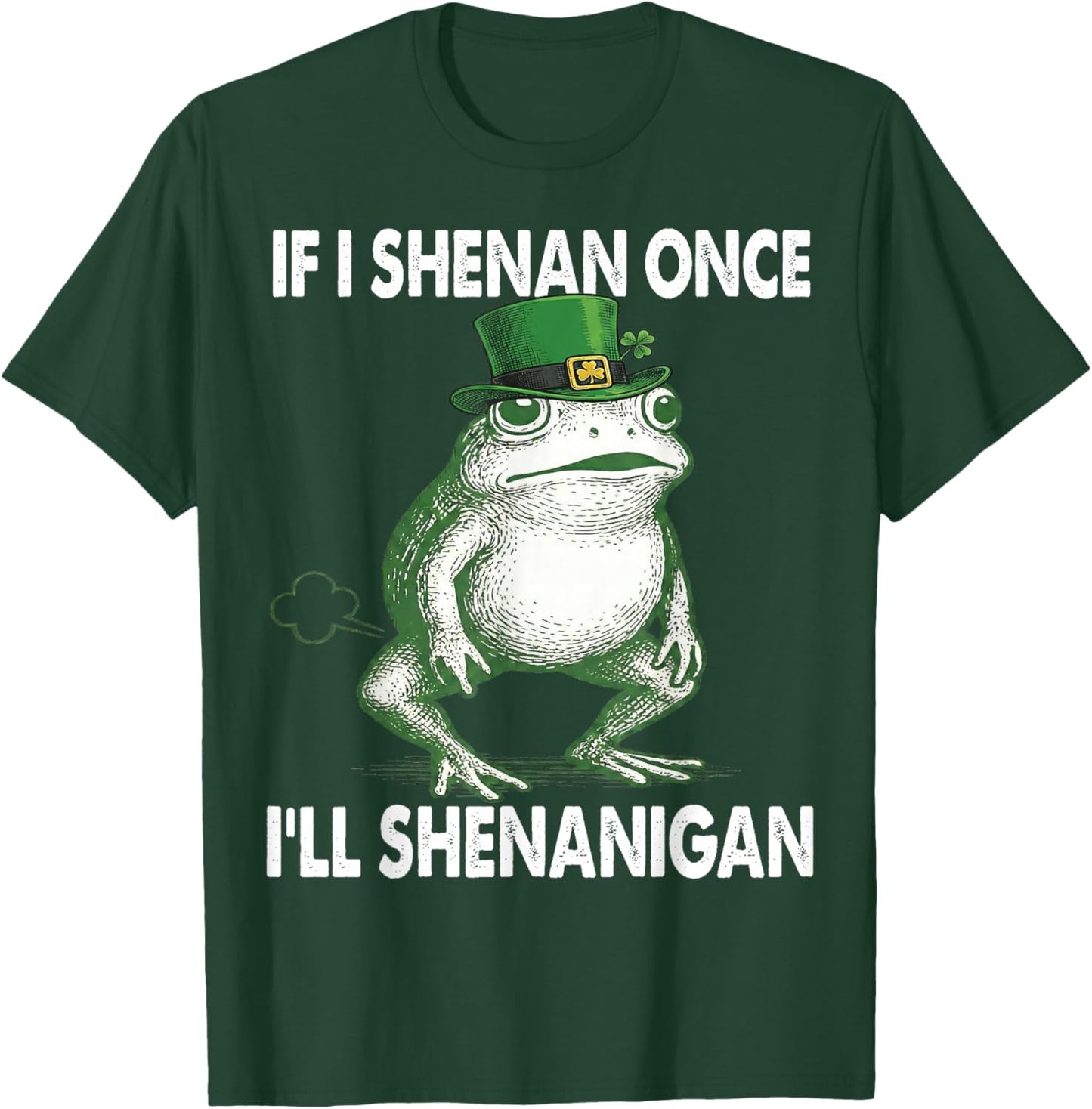 If I Shenan Once I'll Shenanigan St. Patricks Day Frog Retro T-Shirt - T-Shirt | Forest