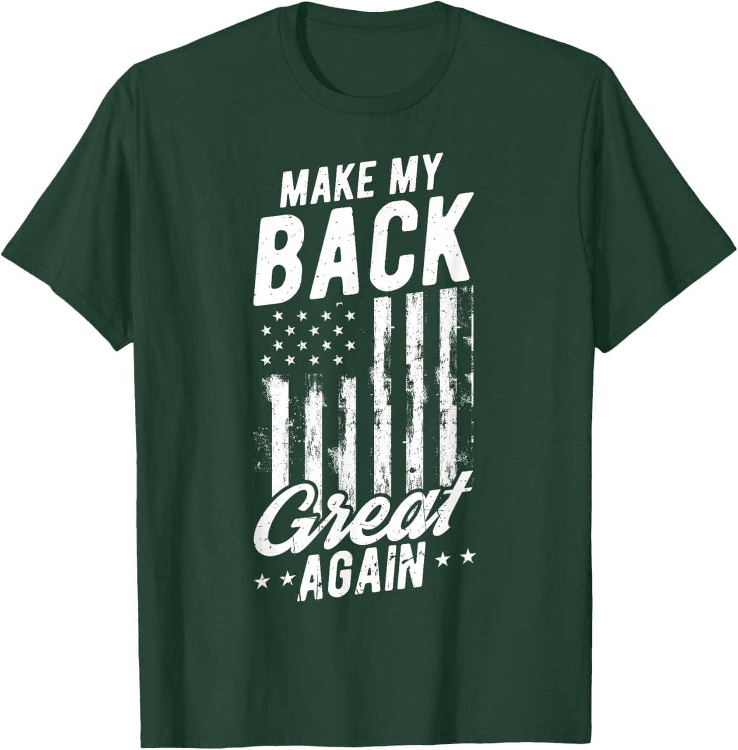 Make My Back Great Again Back Surgery Recovery T-Shirt - T-Shirt | Forest