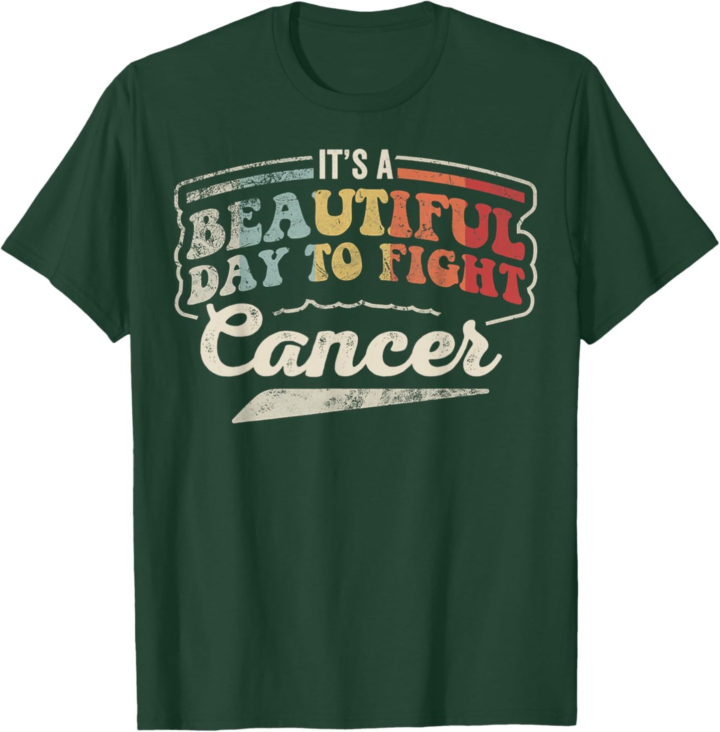 Its A Beautiful Day to Fight Cancer Awareness Warrior T-Shirt - T-Shirt | Forest