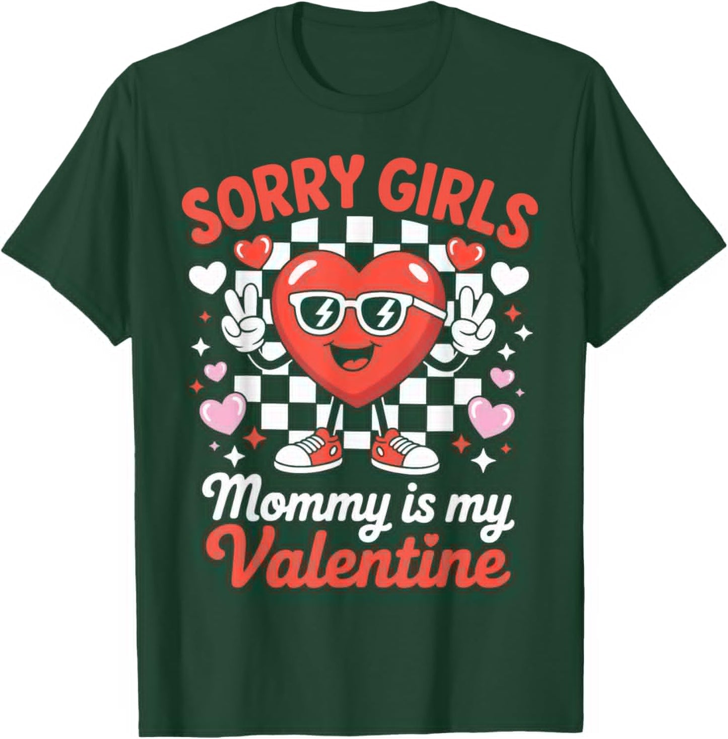 Sorry Girls Mommy is My Valentine Funny Heart T-Shirt - T-Shirt | Forest