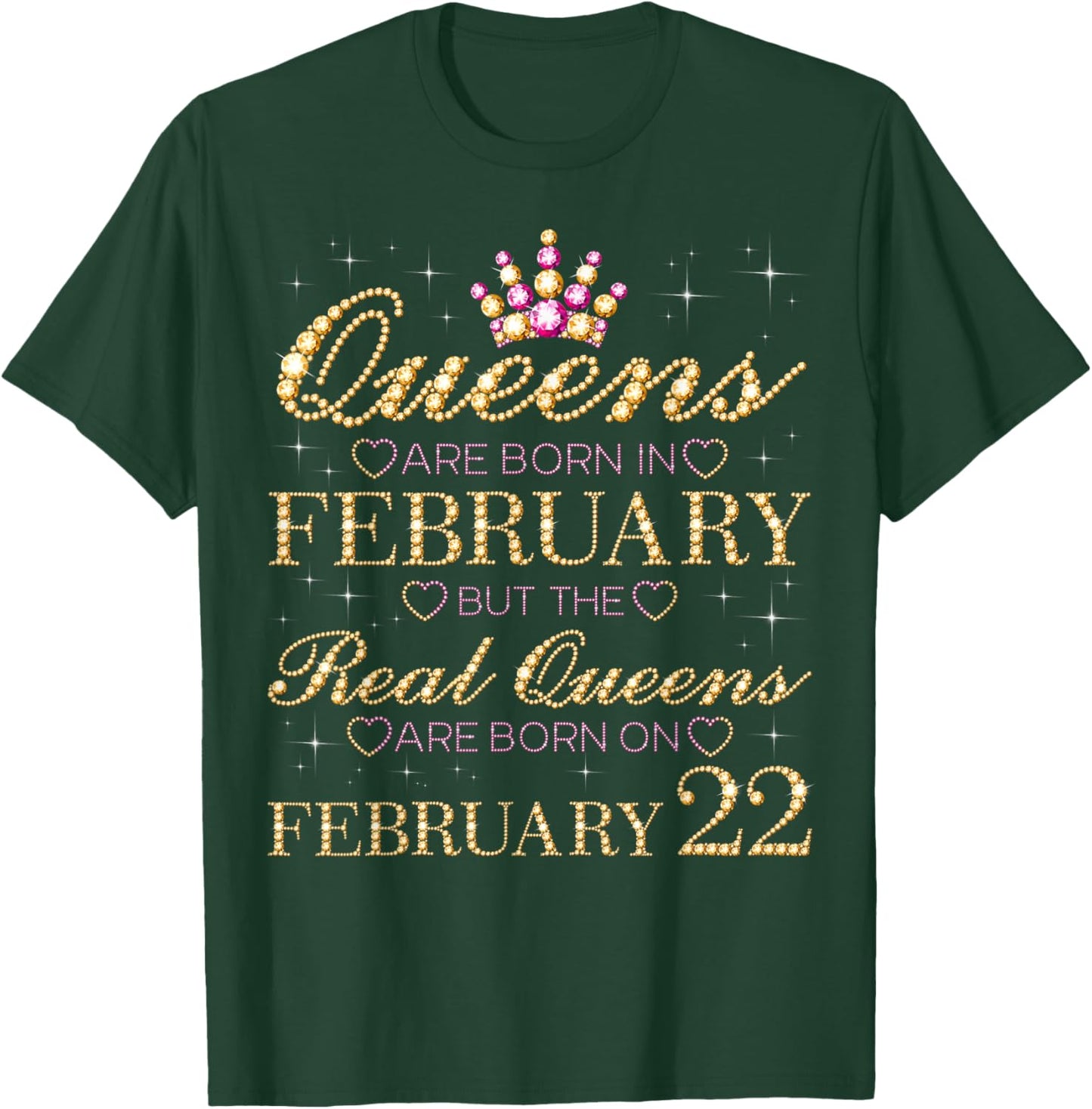 Real Queens are Born On February 22, 22nd February Birthday T-Shirt - T-Shirt | Forest