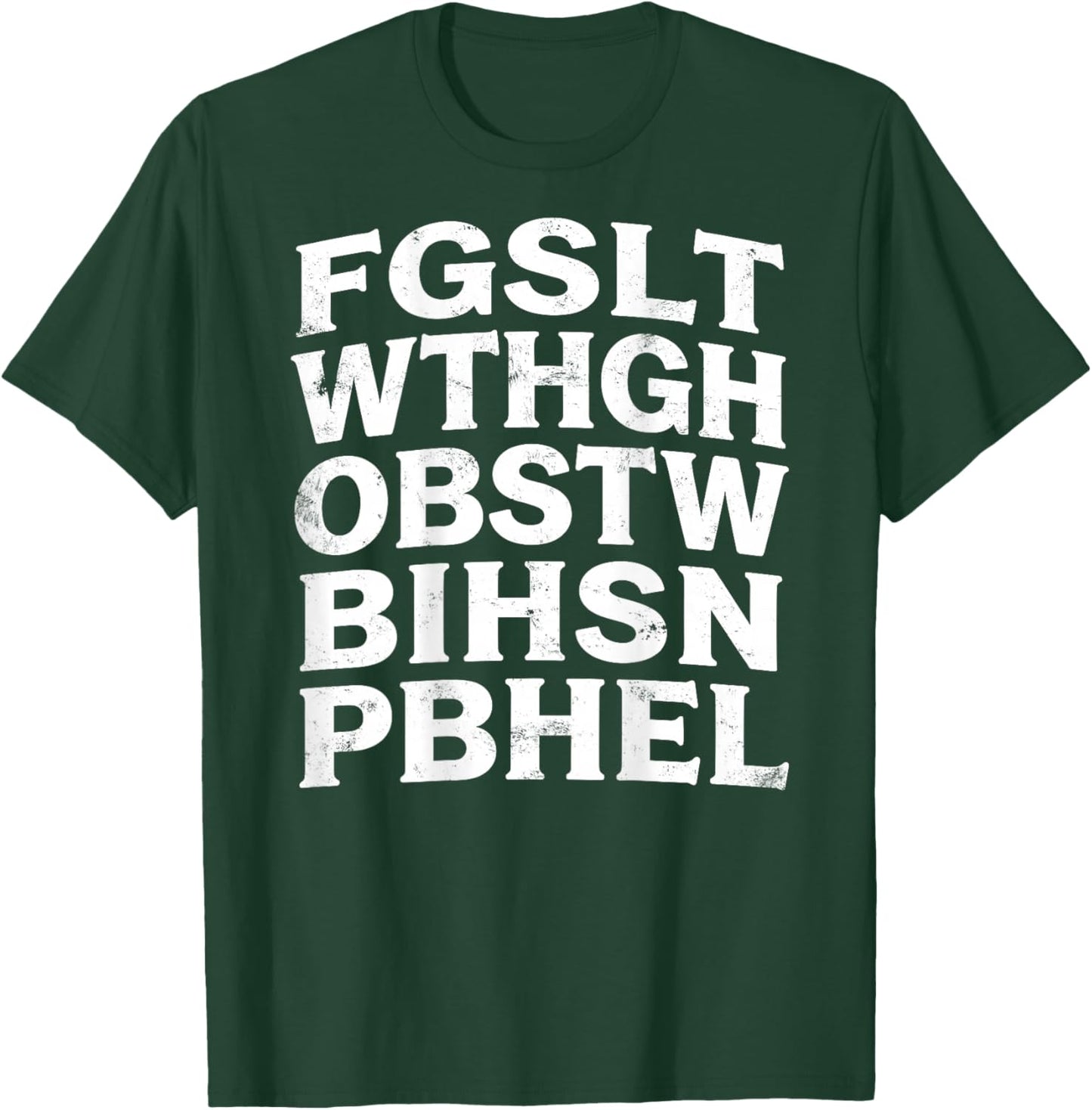 FGSLTWTHGHOBSTWBIHSNPBHEL Christian Bible Verse Acrostic T-Shirt - T-Shirt | Forest