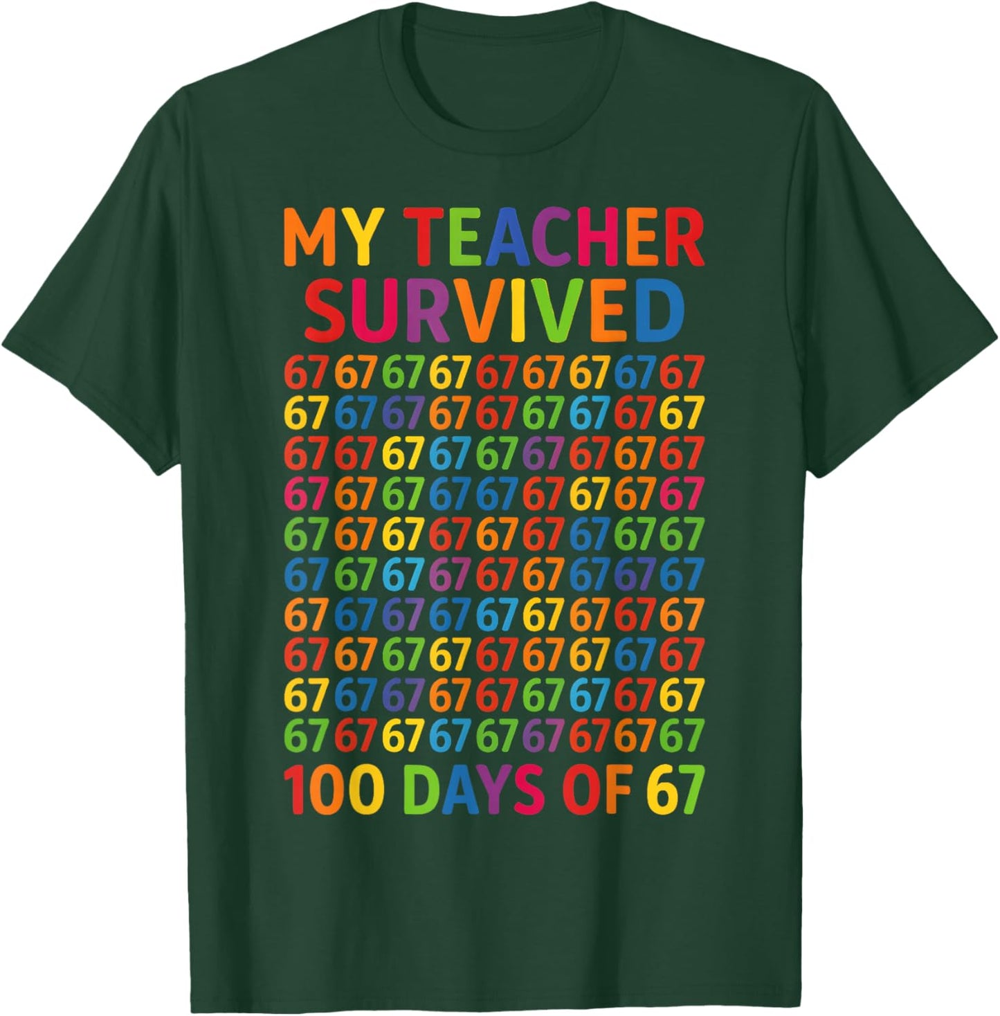My Teacher Survived 100 Days of 67 100th Day of School Kids T-Shirt - T-Shirt | Forest