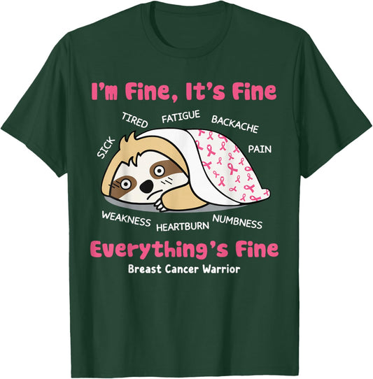 Sloth I'm Fine It's Fine Everything's Fine Breast Cancer T-Shirt - T-Shirt | Forest