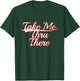 Take Me Thru There Slang Trendy Vintage Varsity Throwback T-Shirt - T-Shirt | Forest
