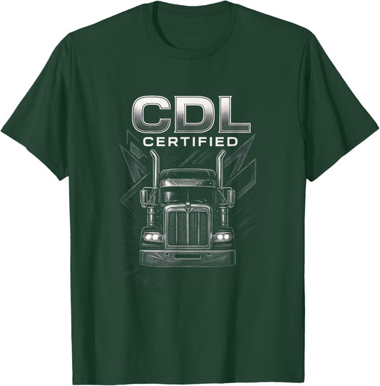 CDL Certified - Trucker Driver Semi Rig T-Shirt - T-Shirt | Forest