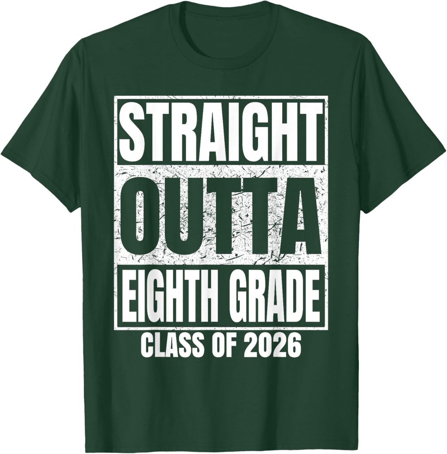 Straight Outta Eighth Grade Class 2026 8th Grad Graduation T-Shirt - T-Shirt | Forest