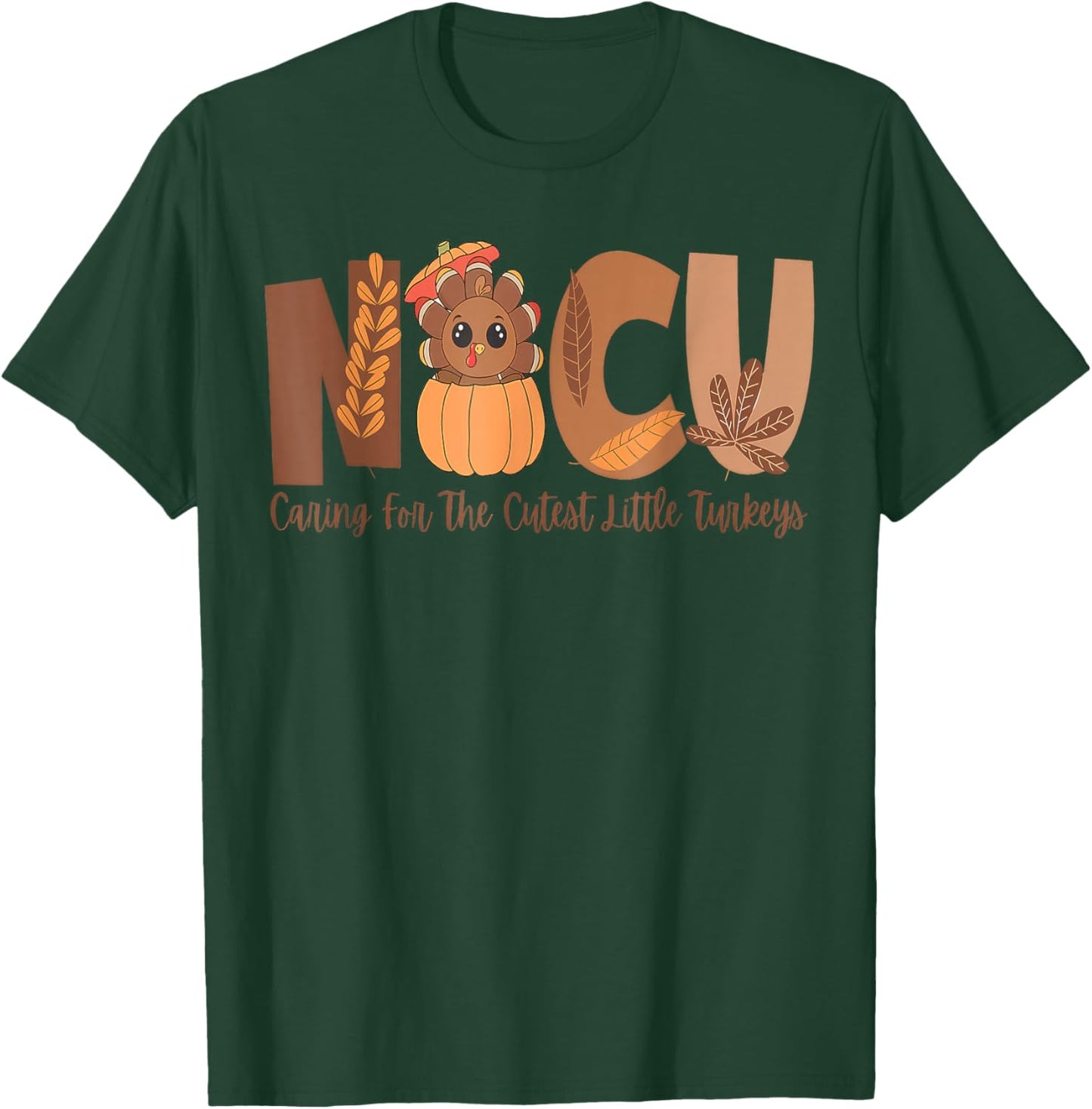 NICU Nurse Caring for The Cutest Little Turkeys T-Shirt - T-Shirt | Forest