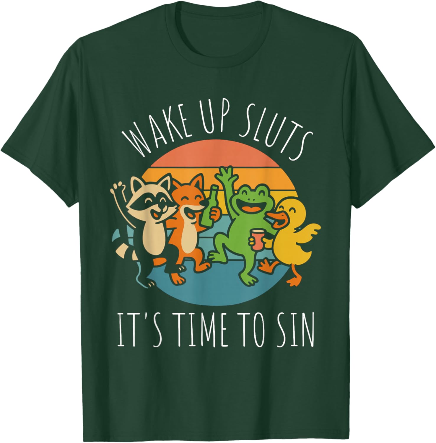 Wake Up Sluts It’s Time to Sin Funny Retro Party Animal T-Shirt - T-Shirt | Forest