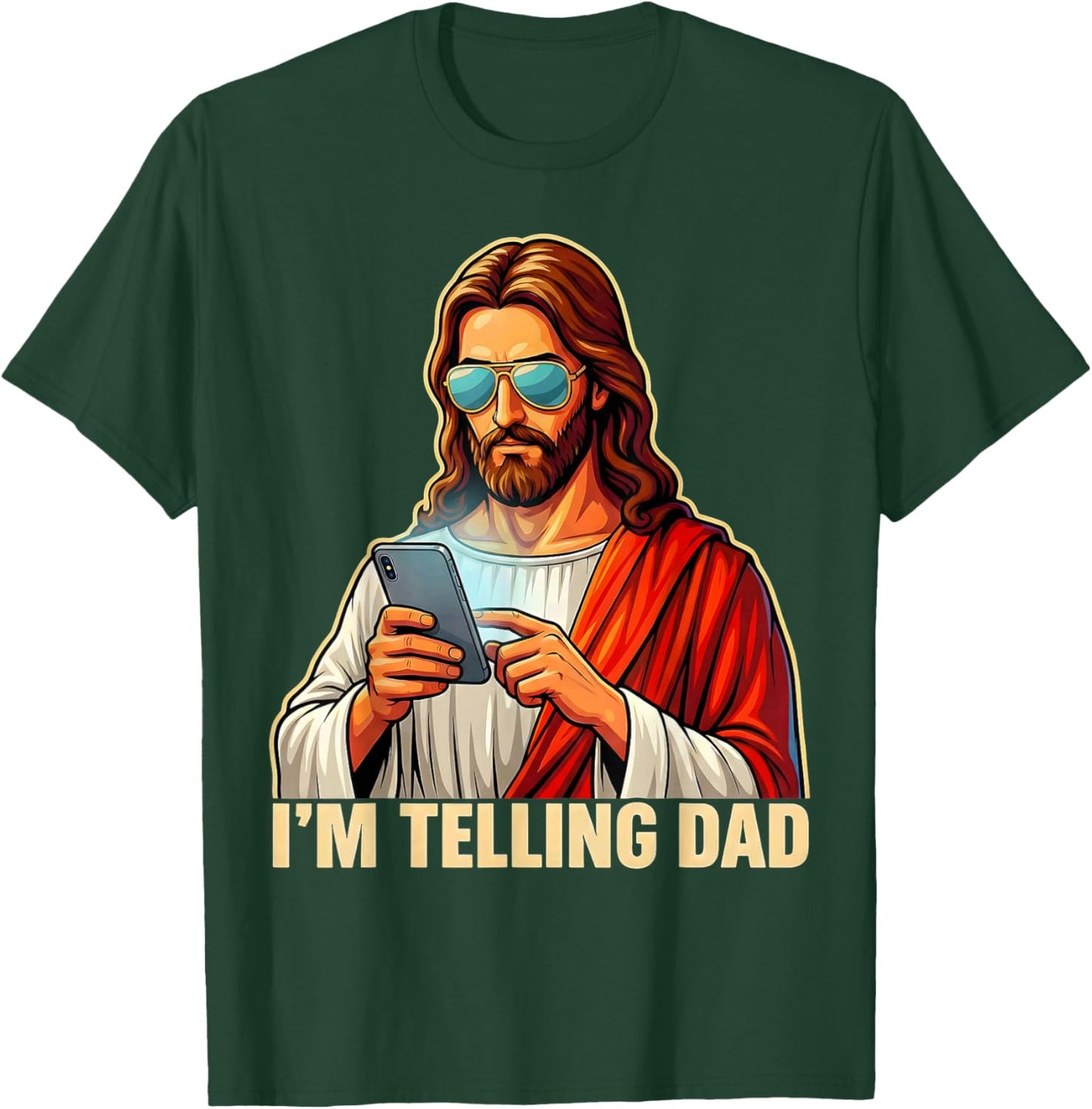 I'm Telling Dad Funny Jesus Saying Religious Christian Humor T-Shirt - T-Shirt | Forest