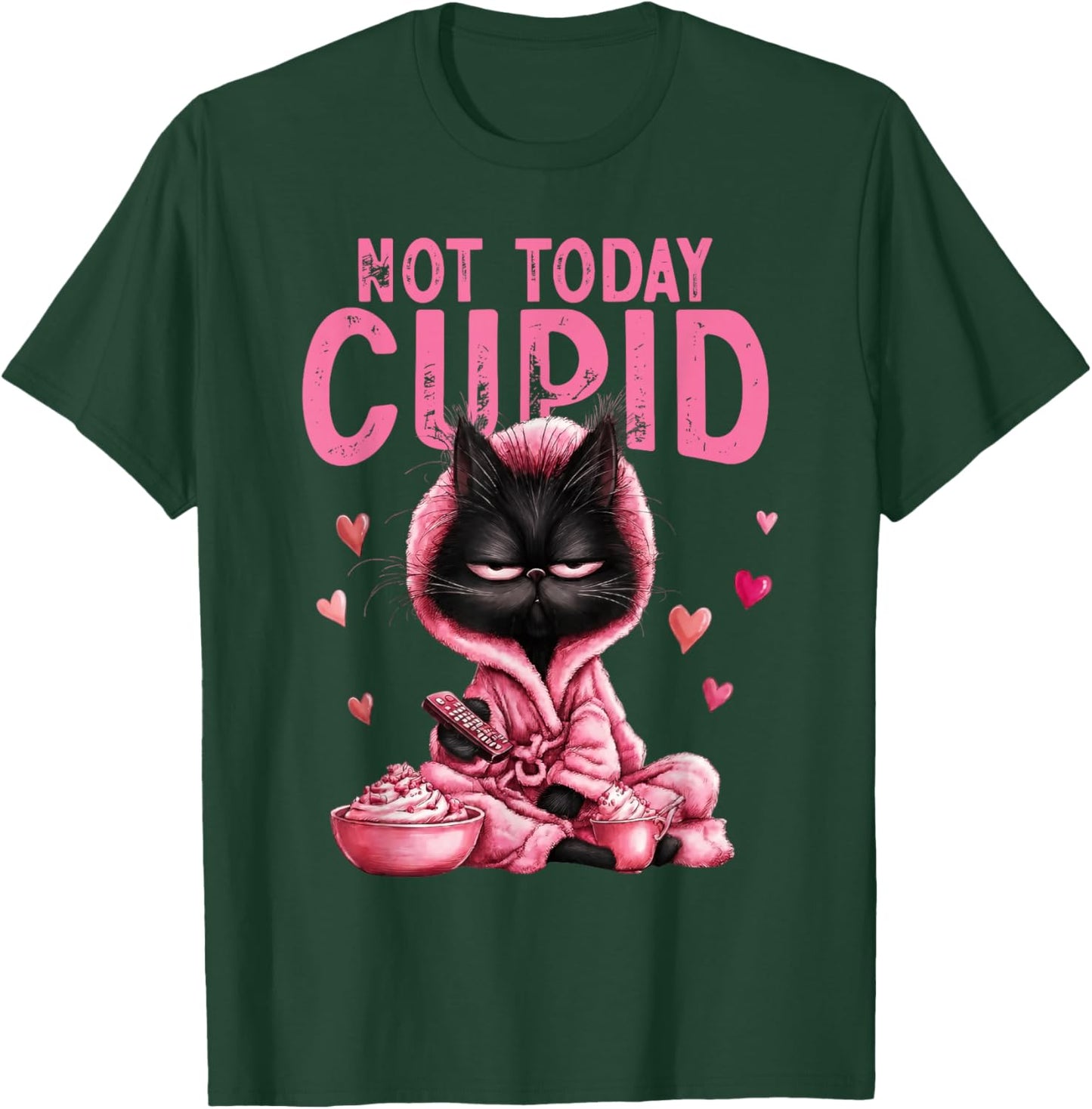 Not Today Cupid Cute Cat Lover Funny Anti Valentine Graphic T-Shirt - T-Shirt | Forest