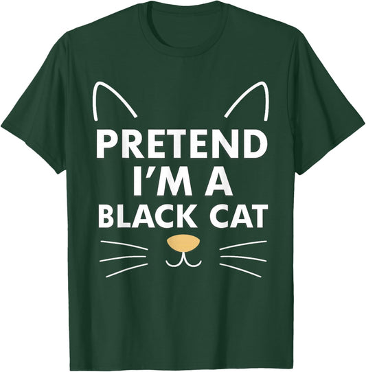 Pretend I’m a Black Cat Easy Funny Lazy Outfit for Halloween T-Shirt - T-Shirt | Forest