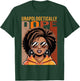 Unapologetically Dope African Women Black History Month T-Shirt - T-Shirt | Forest
