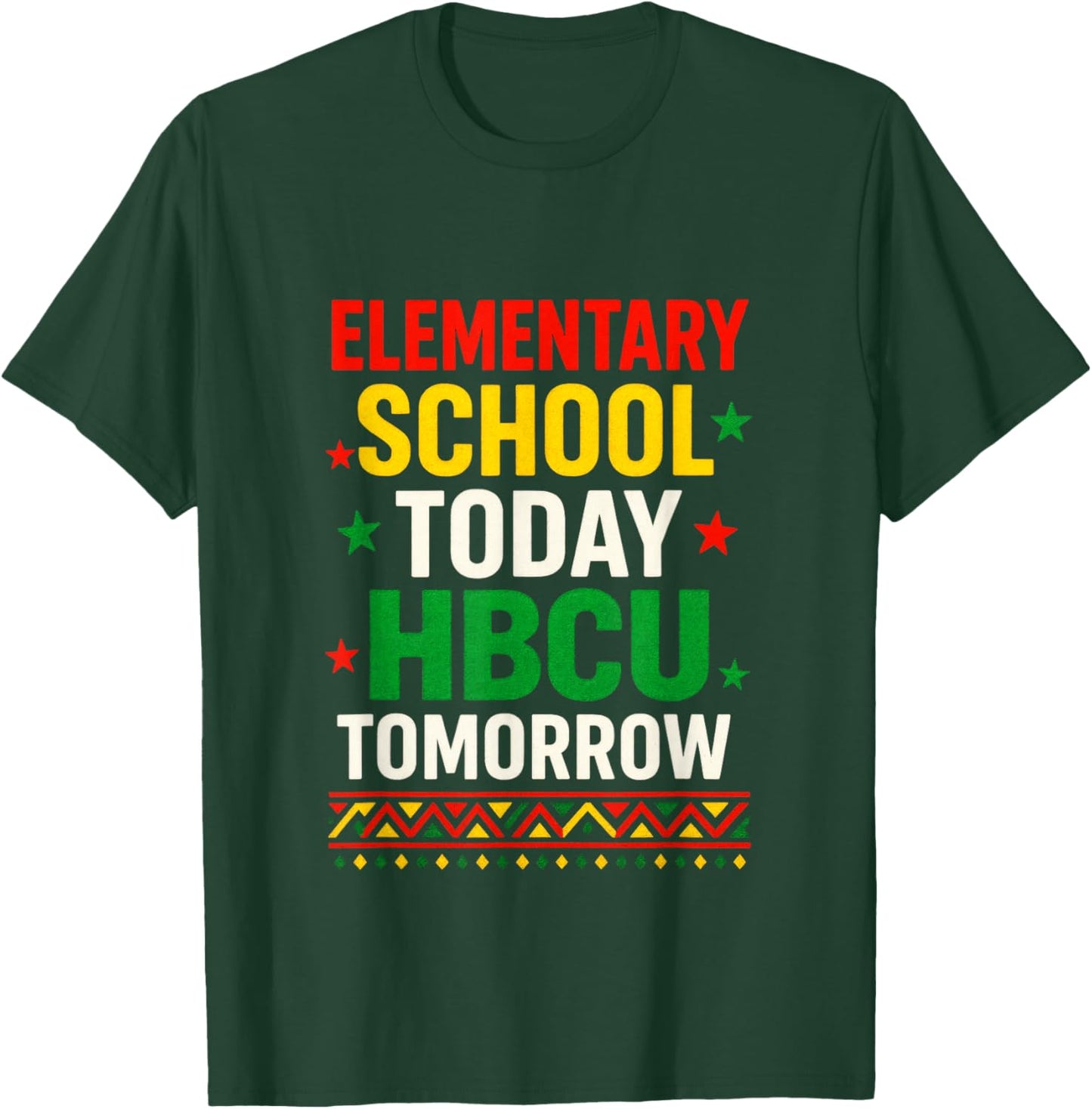 Elementary School Today - Proud HBCU Tomorrow T-Shirt - T-Shirt | Forest