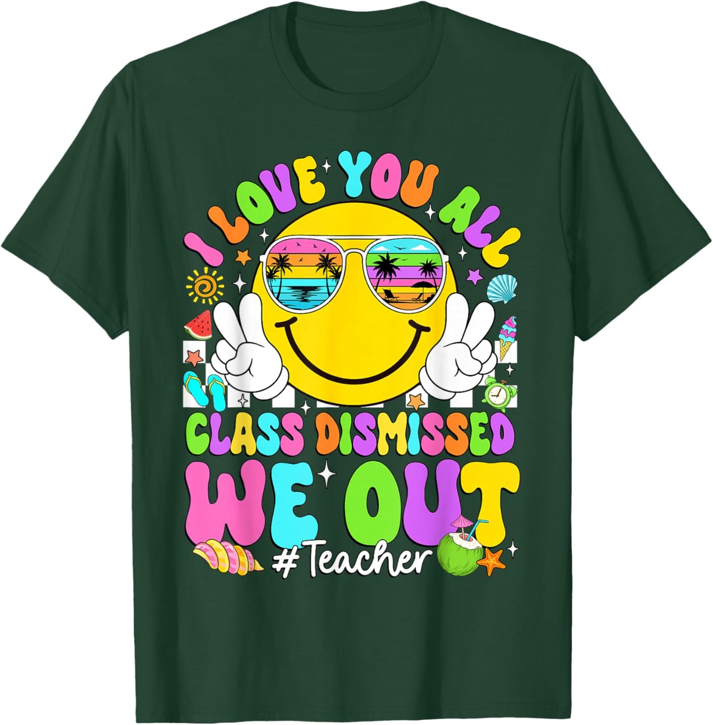 I Love You All Class Dismissed We Out Teacher Last Day Kids T-Shirt - T-Shirt | Forest