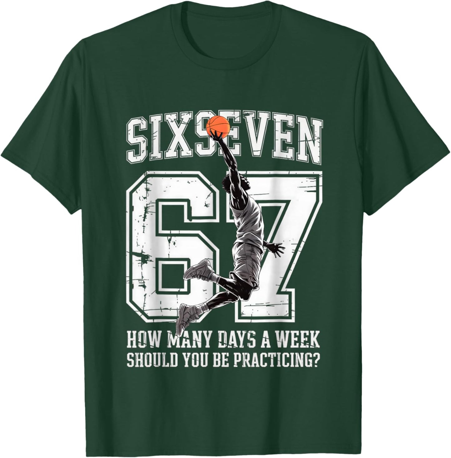 Basketball 67 Meme How Many Days Practicing Humor Player T-Shirt - T-Shirt | Forest