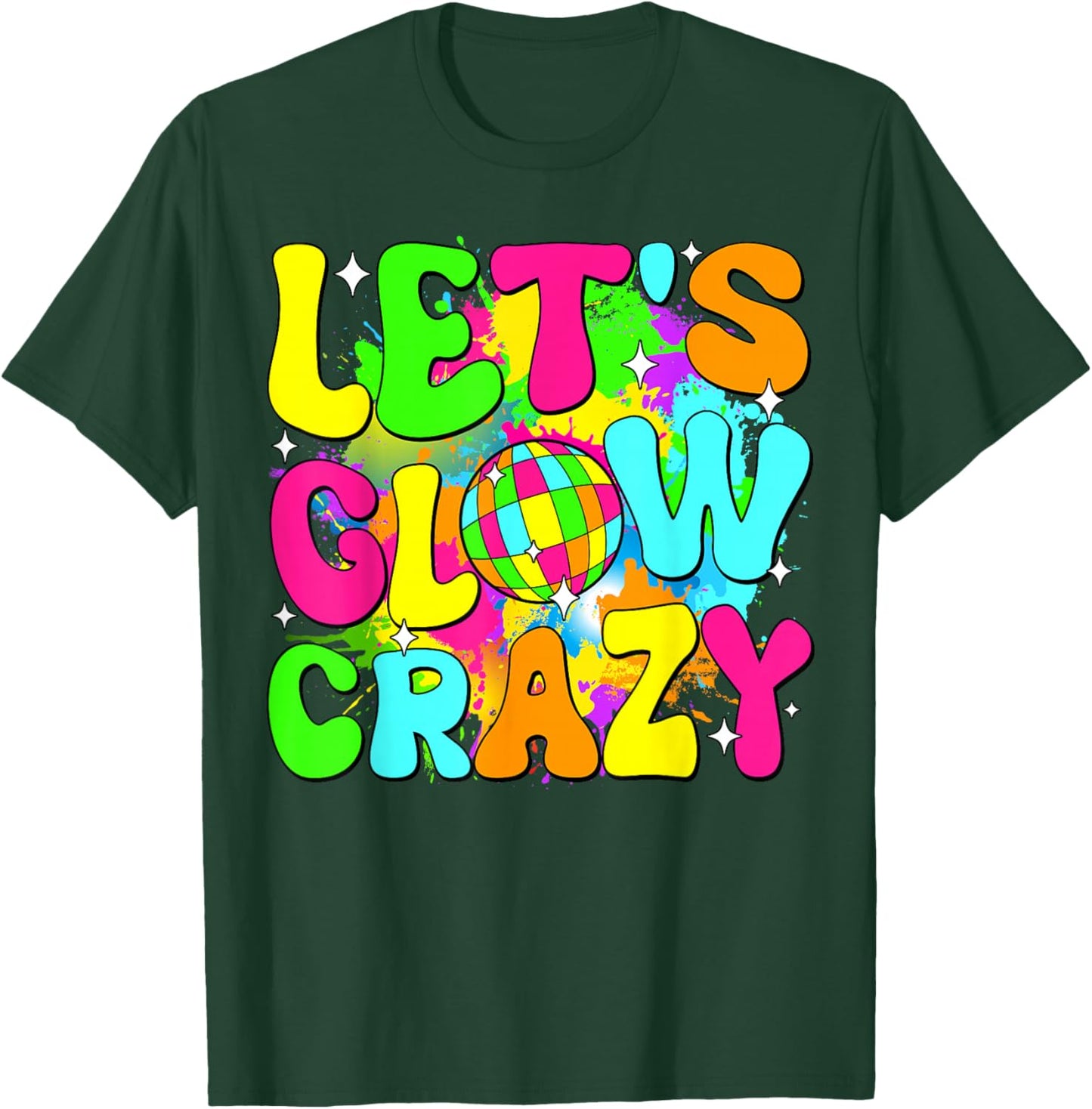 Party 80s Group Team Lets Crazy Retro Colorful Quote Glowing T-Shirt - T-Shirt | Forest