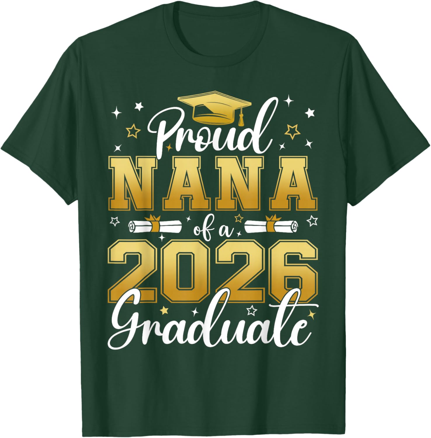 Proud Nana of a Class of 2026 Graduate Senior Graduation T-Shirt - T-Shirt | Forest