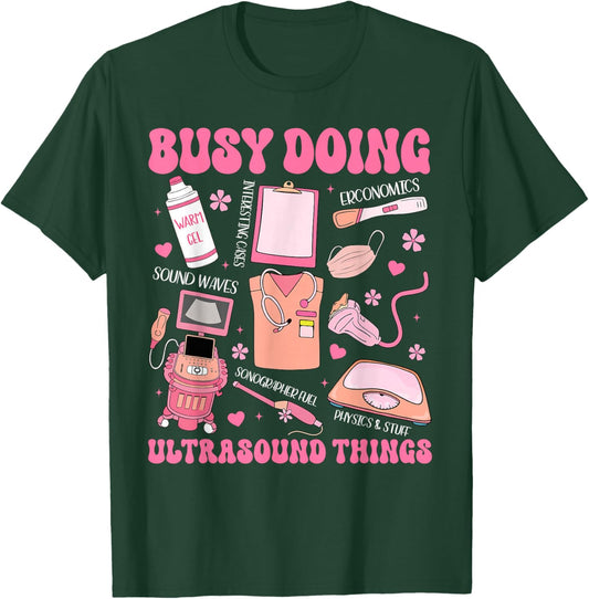 Busy Doing Ultrasound Thing Sonographer Radiology Valentine T-Shirt - T-Shirt | Forest
