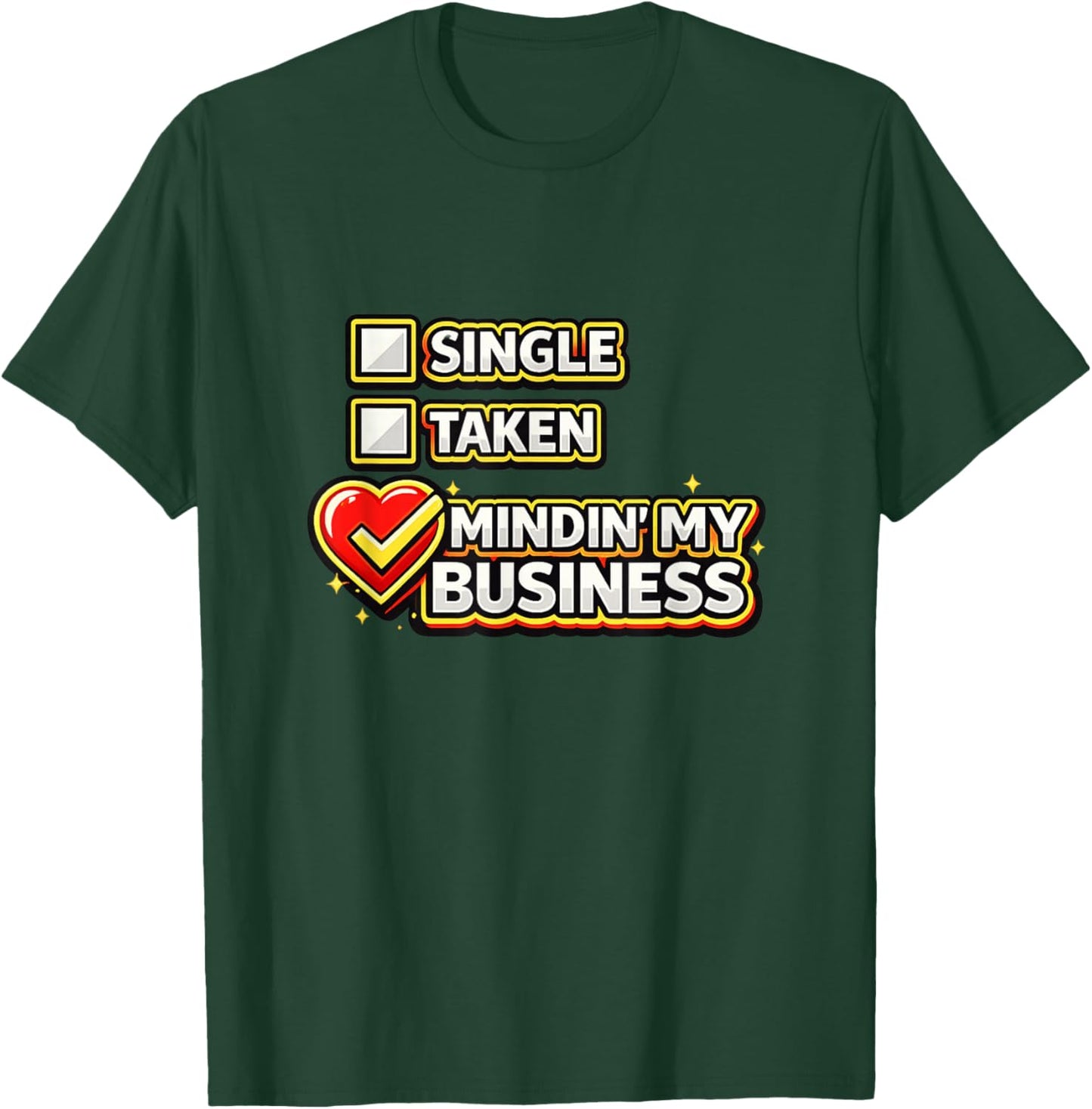 Funny Single Taken Mindin' My Business Valentines Day Meme T-Shirt - T-Shirt | Forest