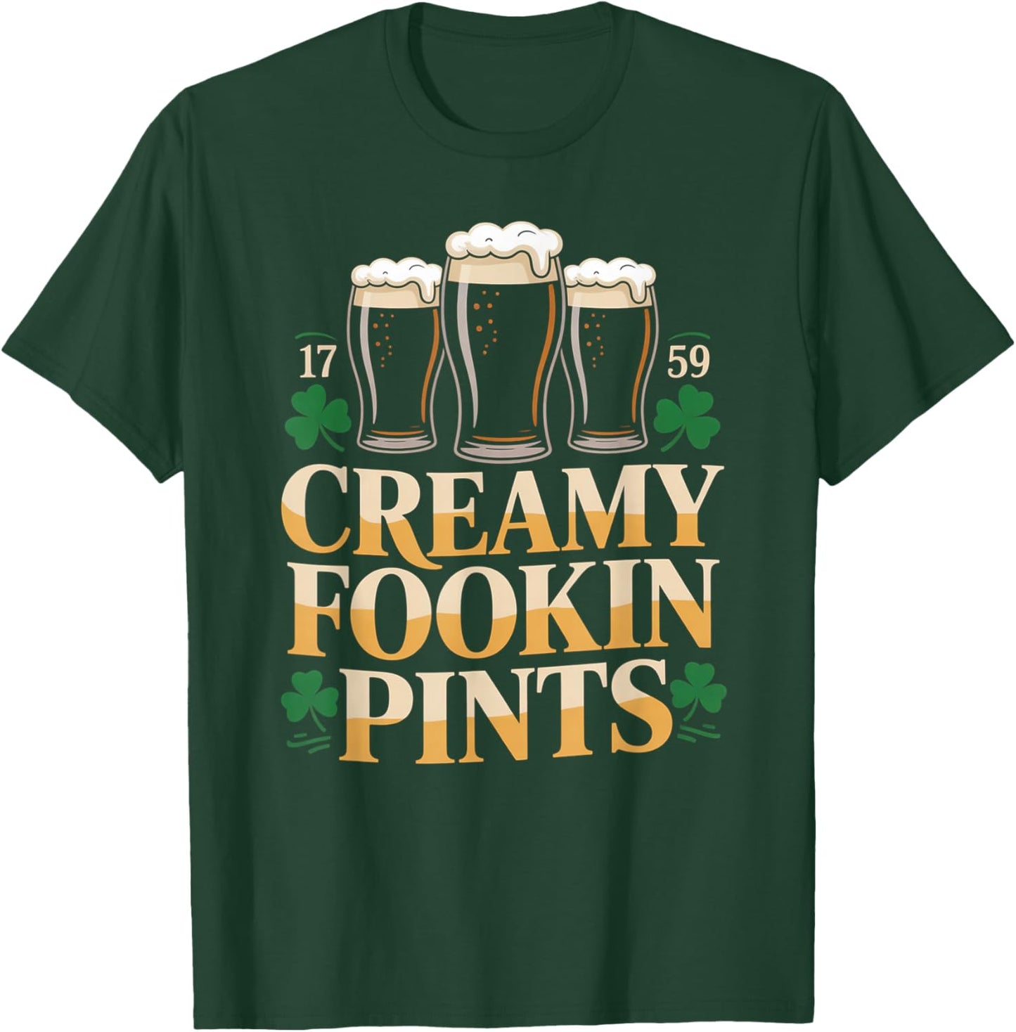 Creamy Fookin Pints St Patricks Day T-Shirt - T-Shirt | Forest