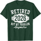 Retired 2026 Not My Problem Anymore Sign Funny Retirement T-Shirt - T-Shirt | Forest