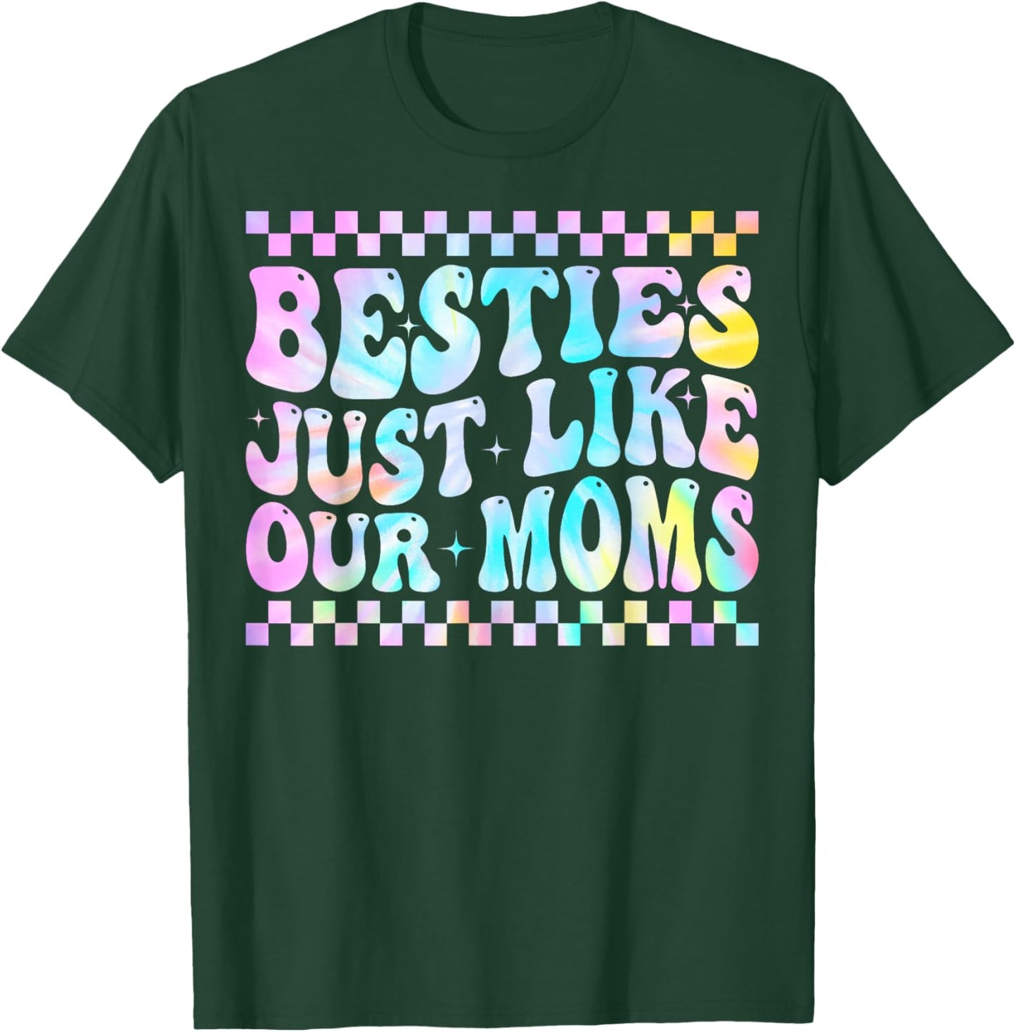 Besties Just Like Our Moms Toddler Kids Best Friend Matching T-Shirt - T-Shirt | Forest
