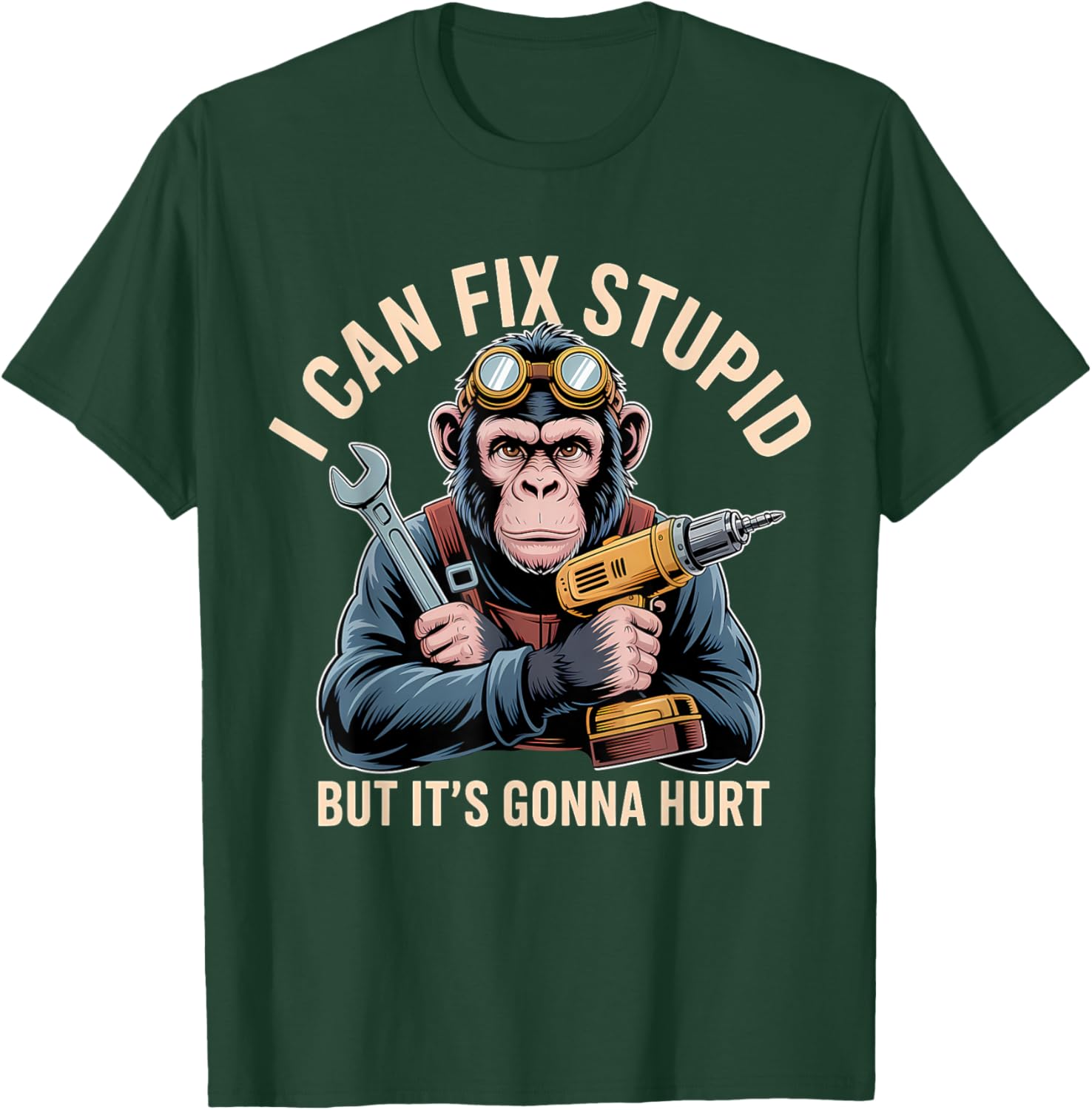 I Can Fix Stupid But It's Gonna Hurt Funny Monkey T-Shirt - T-Shirt | Forest