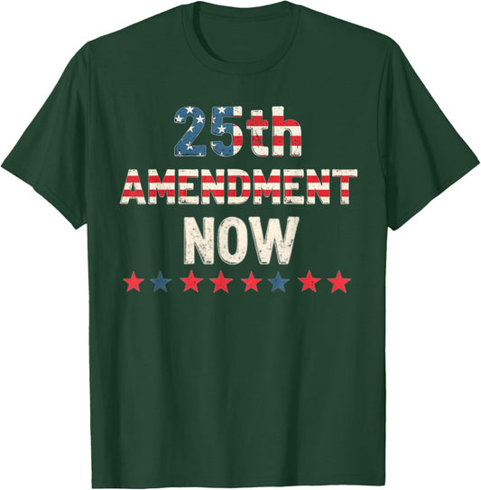 25th Amendment Now T-Shirt - T-Shirt | Forest