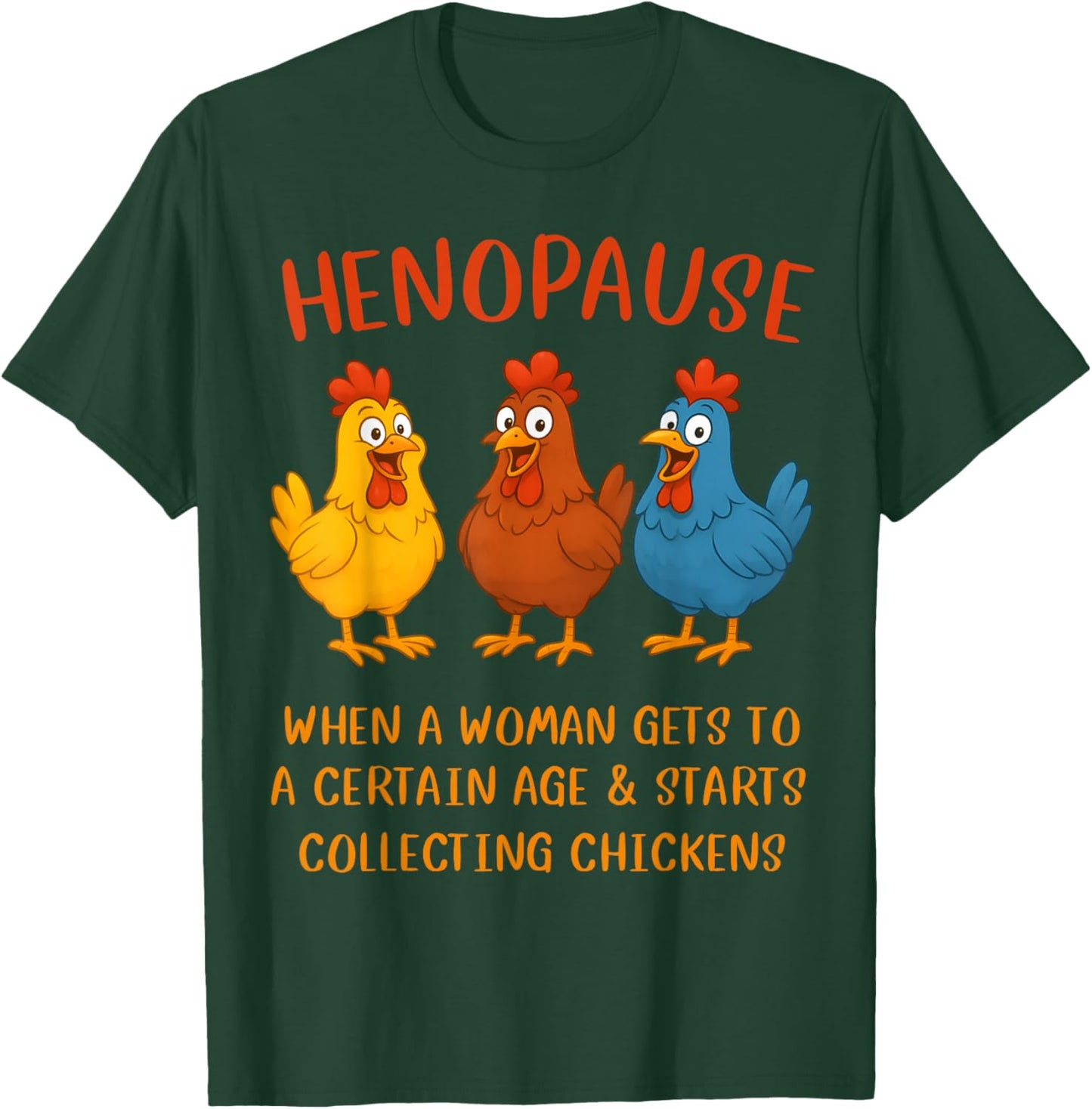 Henopause Women Collecting Chicken Funny T-Shirt - T-Shirt | Forest