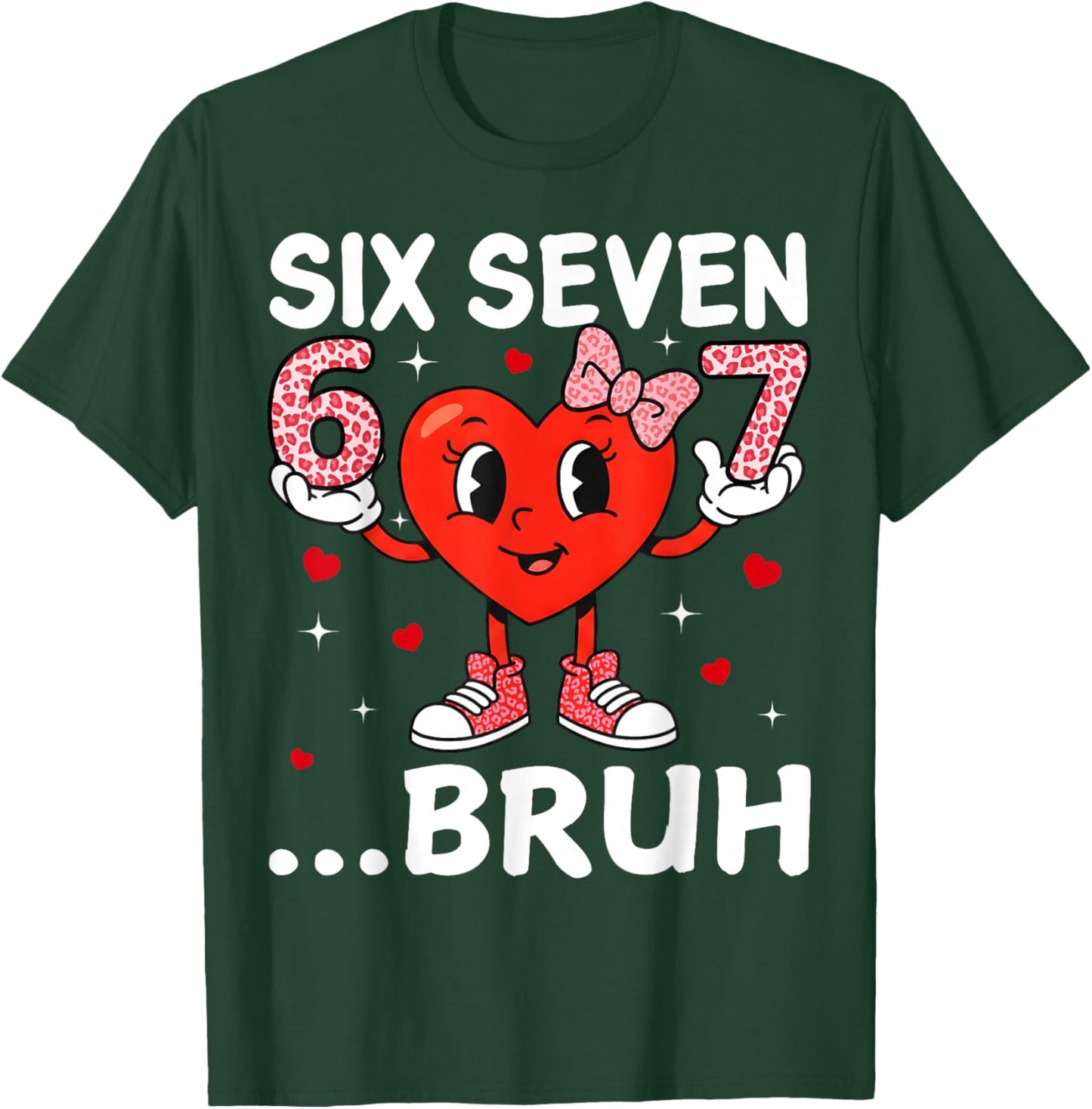 Valentine Six Seven Bruh Heart Meme Girl Women Cute Bow T-Shirt - T-Shirt | Forest