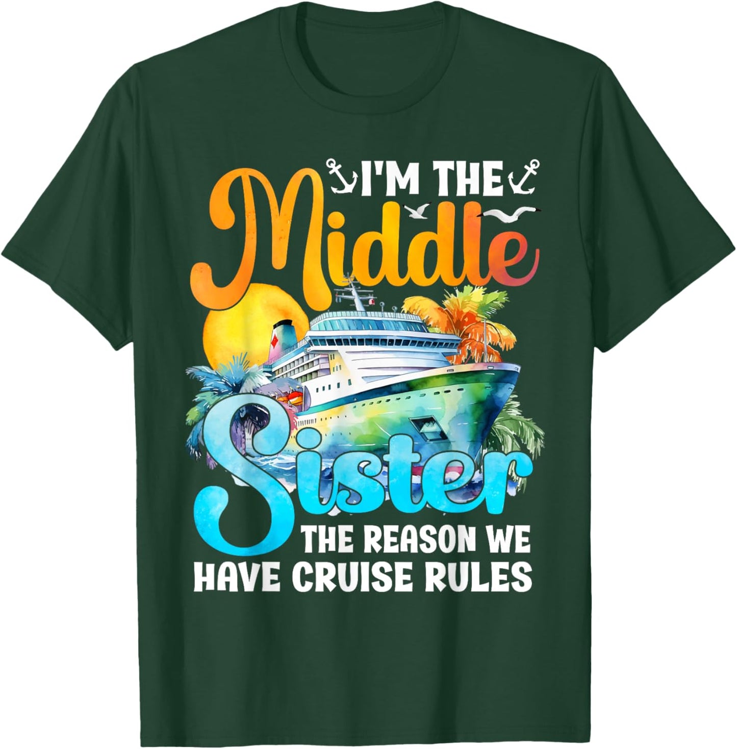 Middle Sister The Reason We Have Rules Sisters Cruise 2026 T-Shirt - T-Shirt | Forest